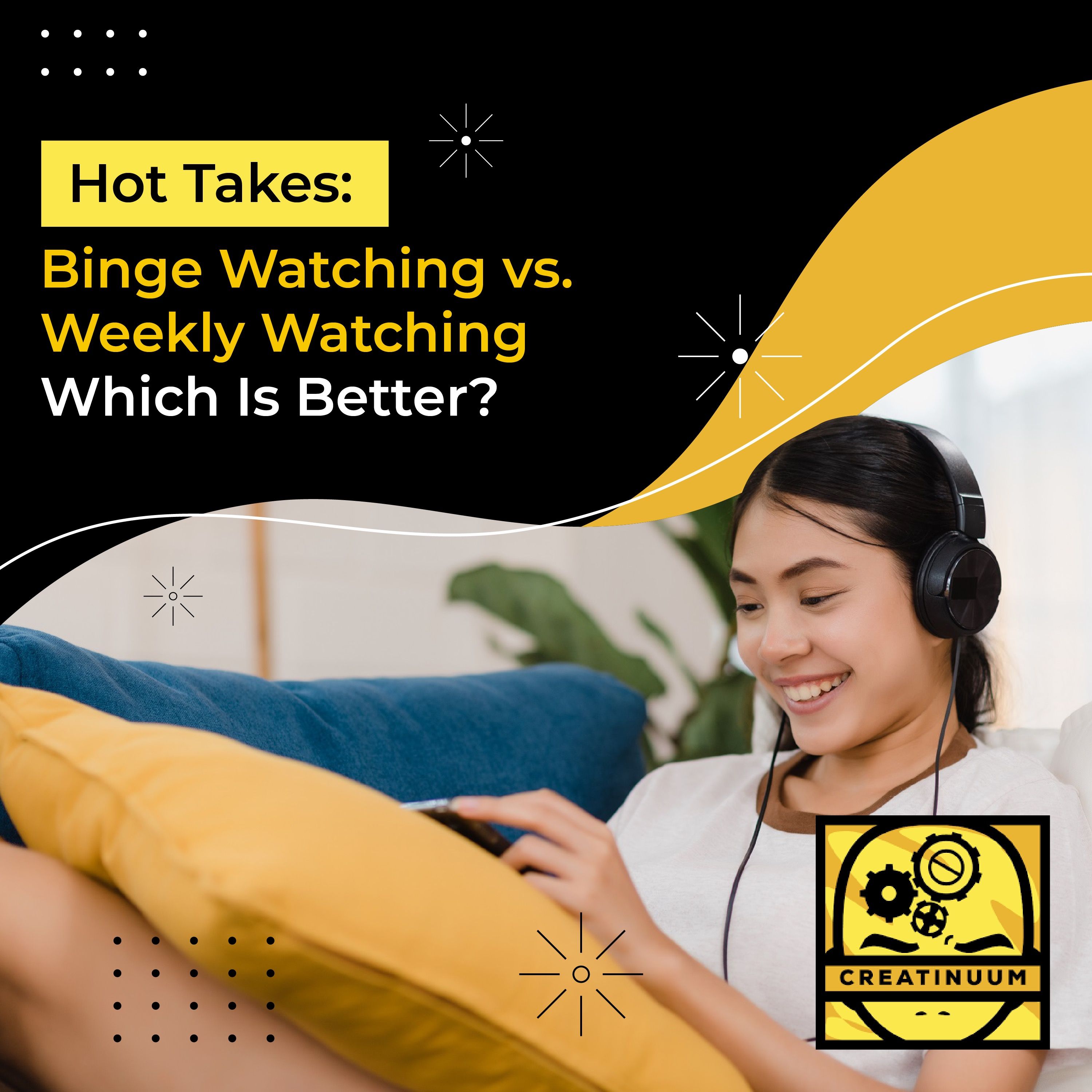 Hot Takes: Binge Watching vs. Weekly Watching - Which Is Better?