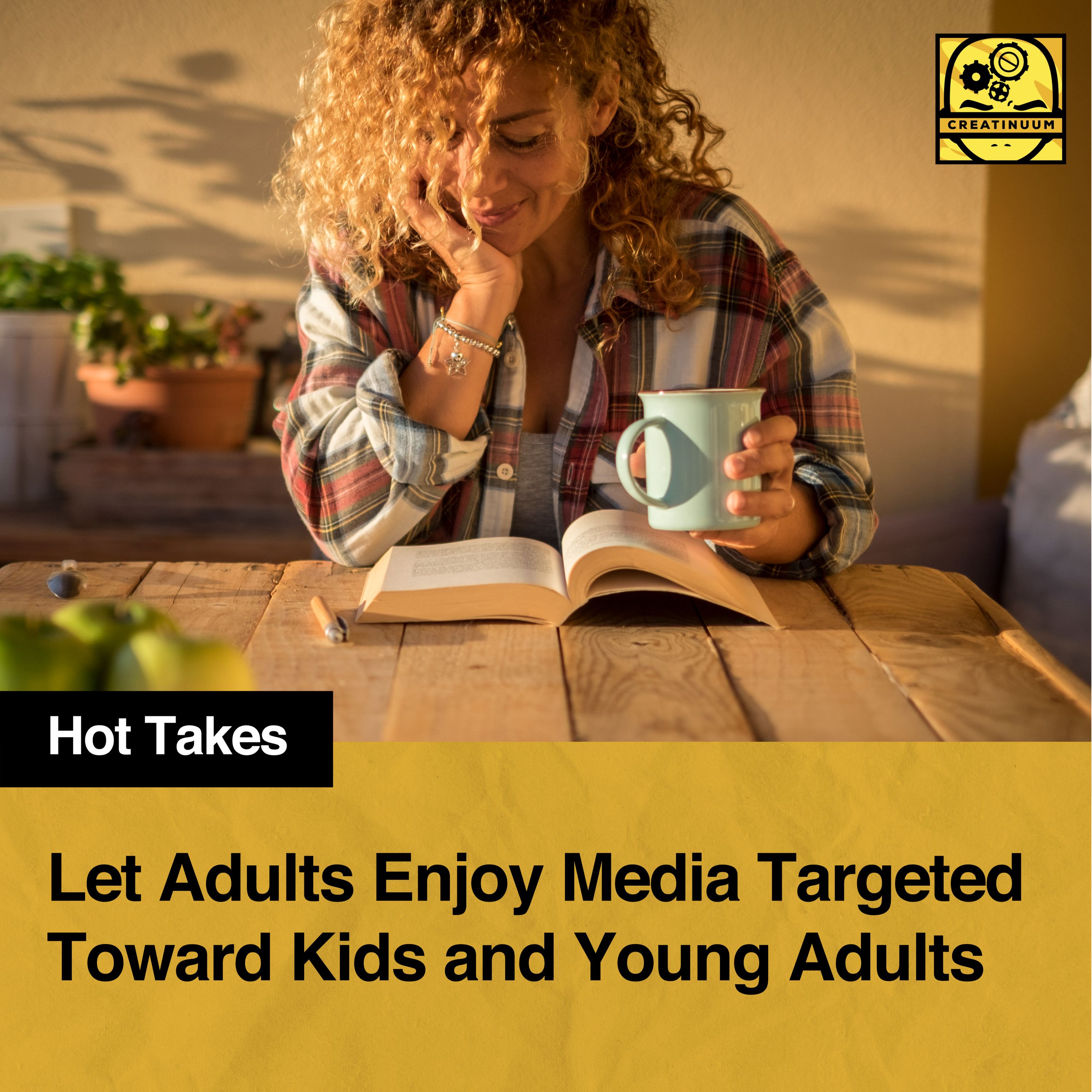 Hot Takes: Let Adults Enjoy Media Targeted Toward Kids and Young Adults