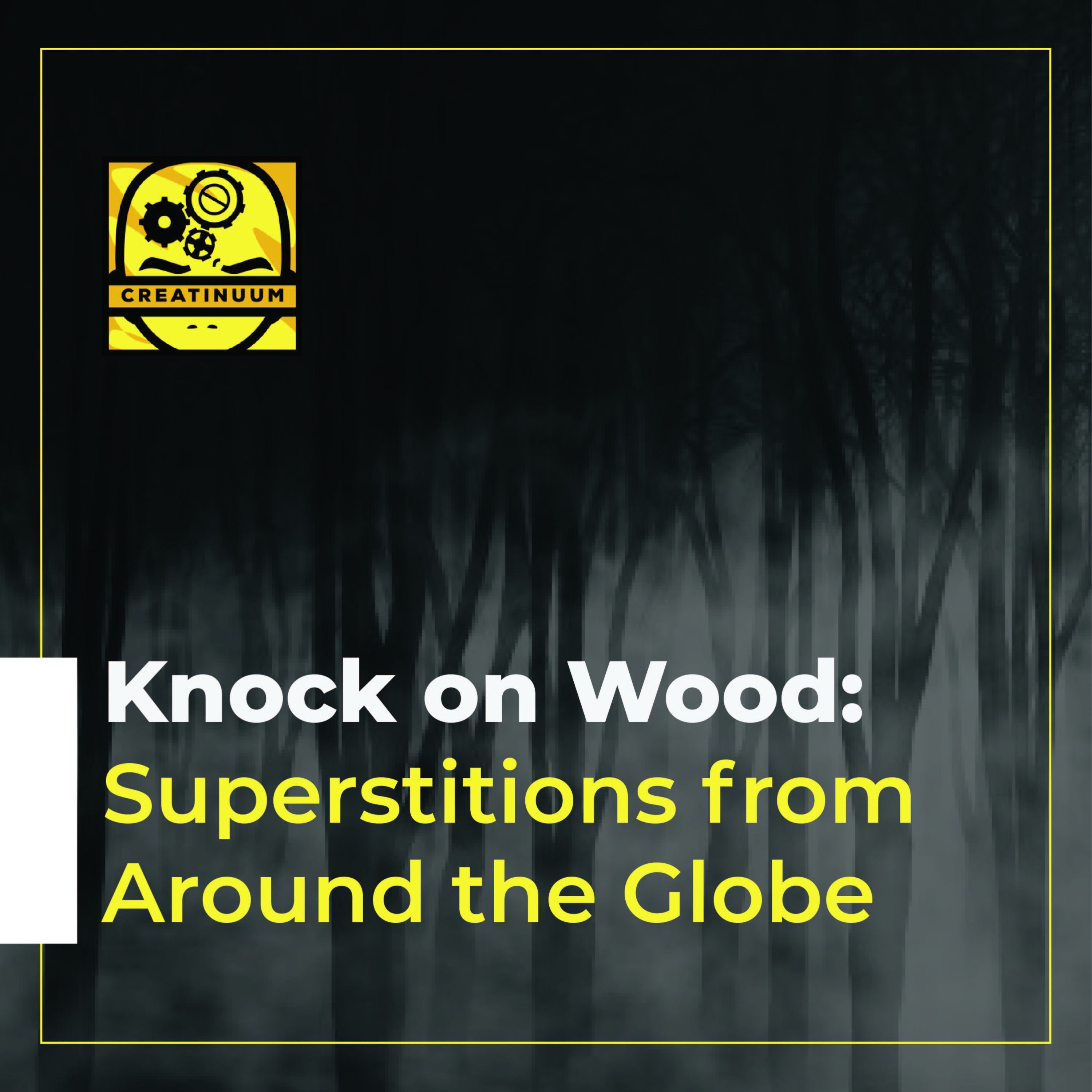 Knock on Wood: Superstitions from Around the Globe