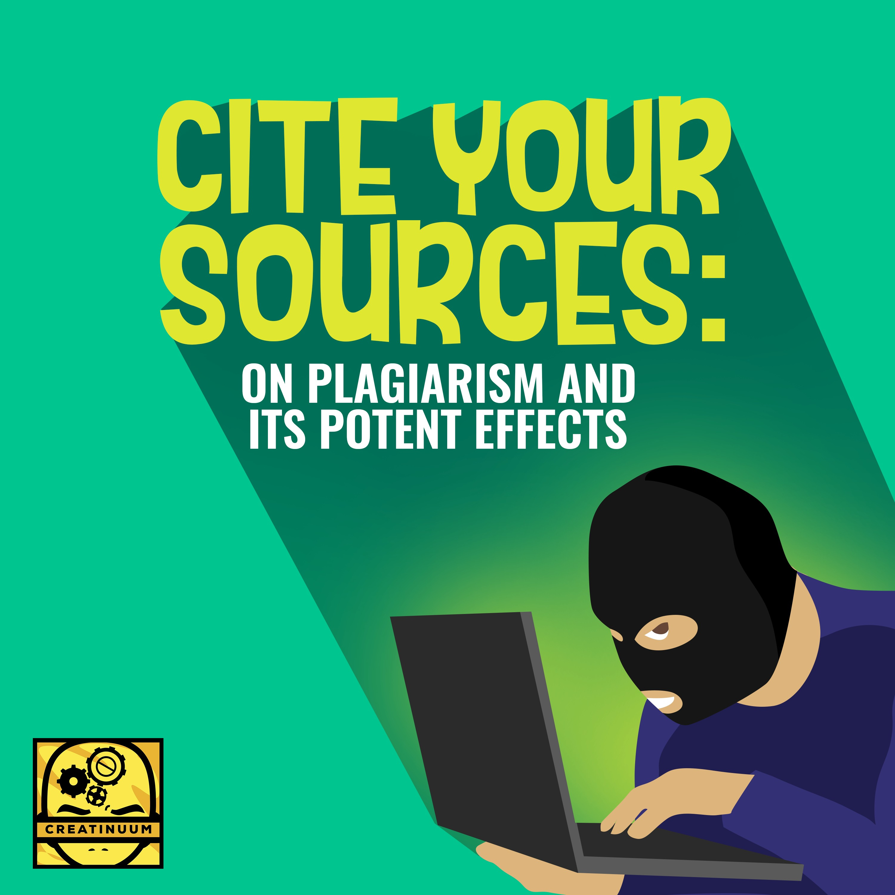 Cite Your Sources: On Plagiarism and Its Potent Effects