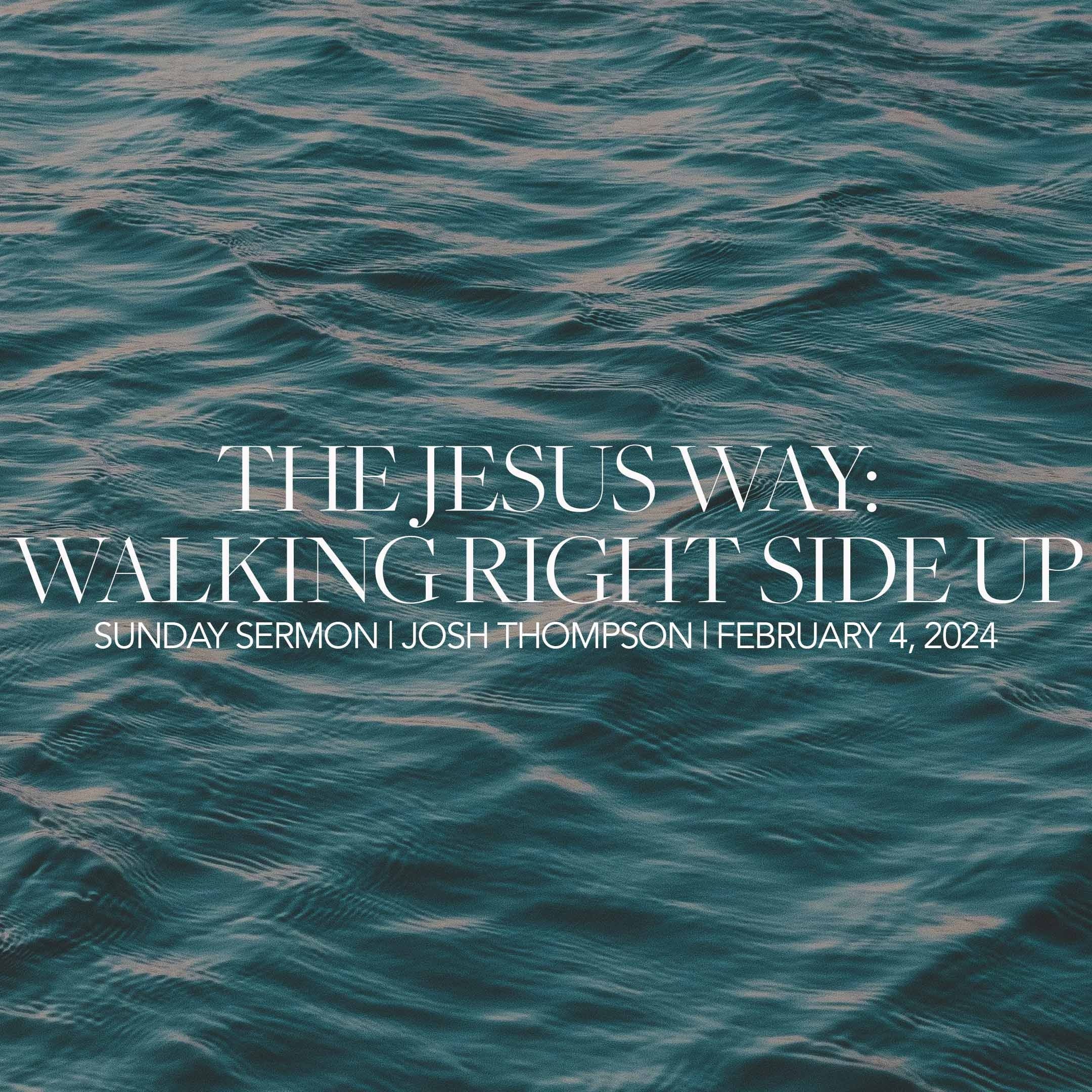 The Jesus Way: Walking Right Side Up
