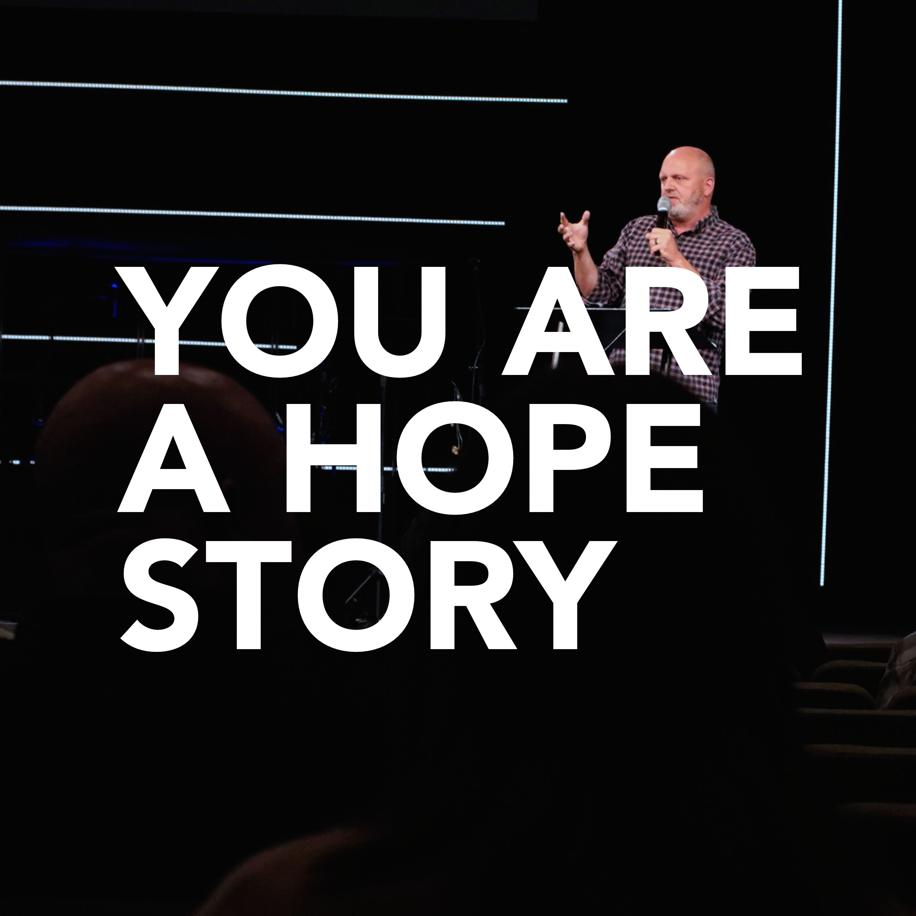 You Are A Hope Story | Paul Harris