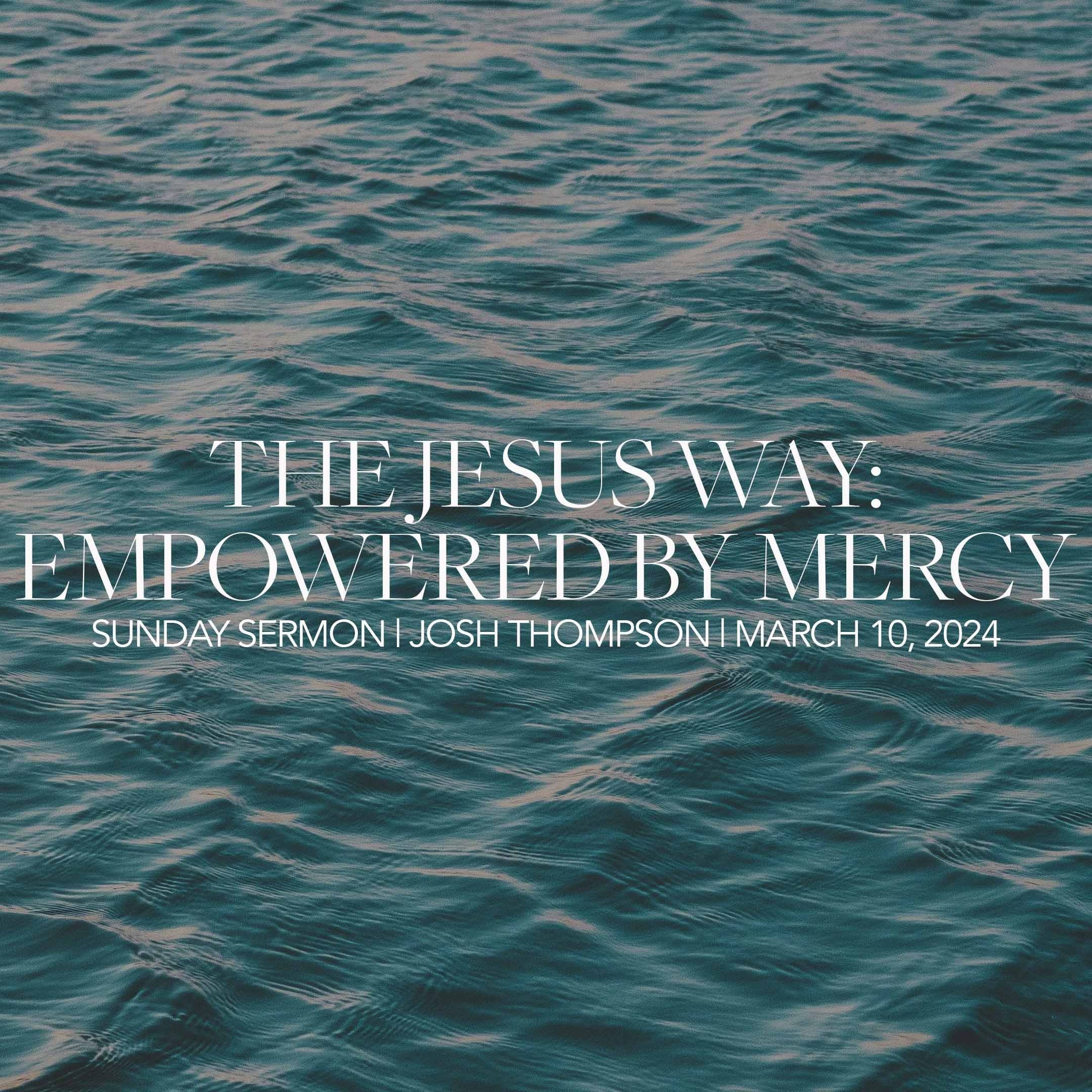 The Jesus Way: Empowered by Mercy