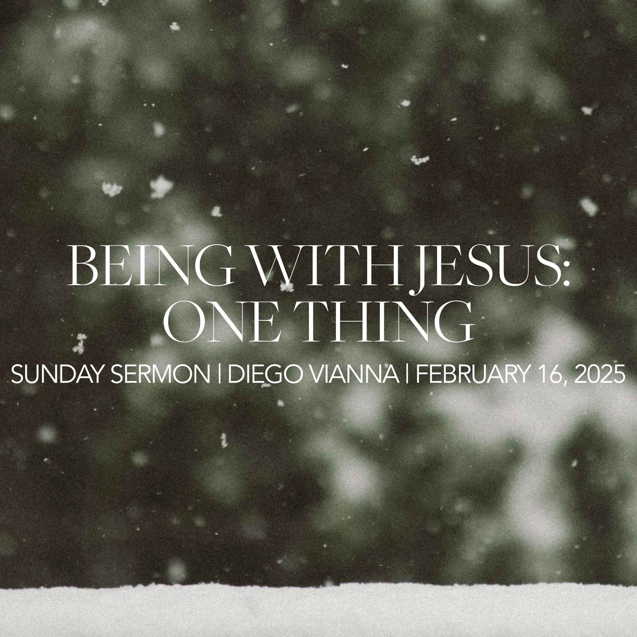 Being with Jesus: One Thing