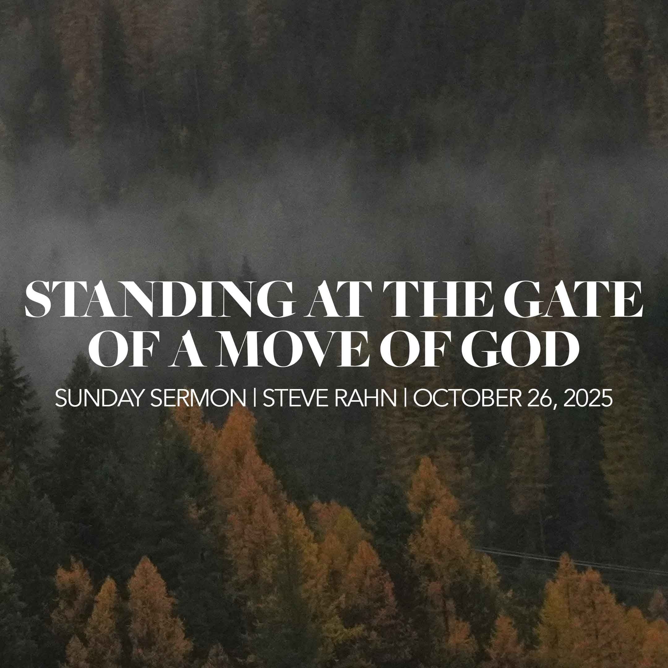Standing at the Gate of a Move of God Standing at the Gate of a Move of God