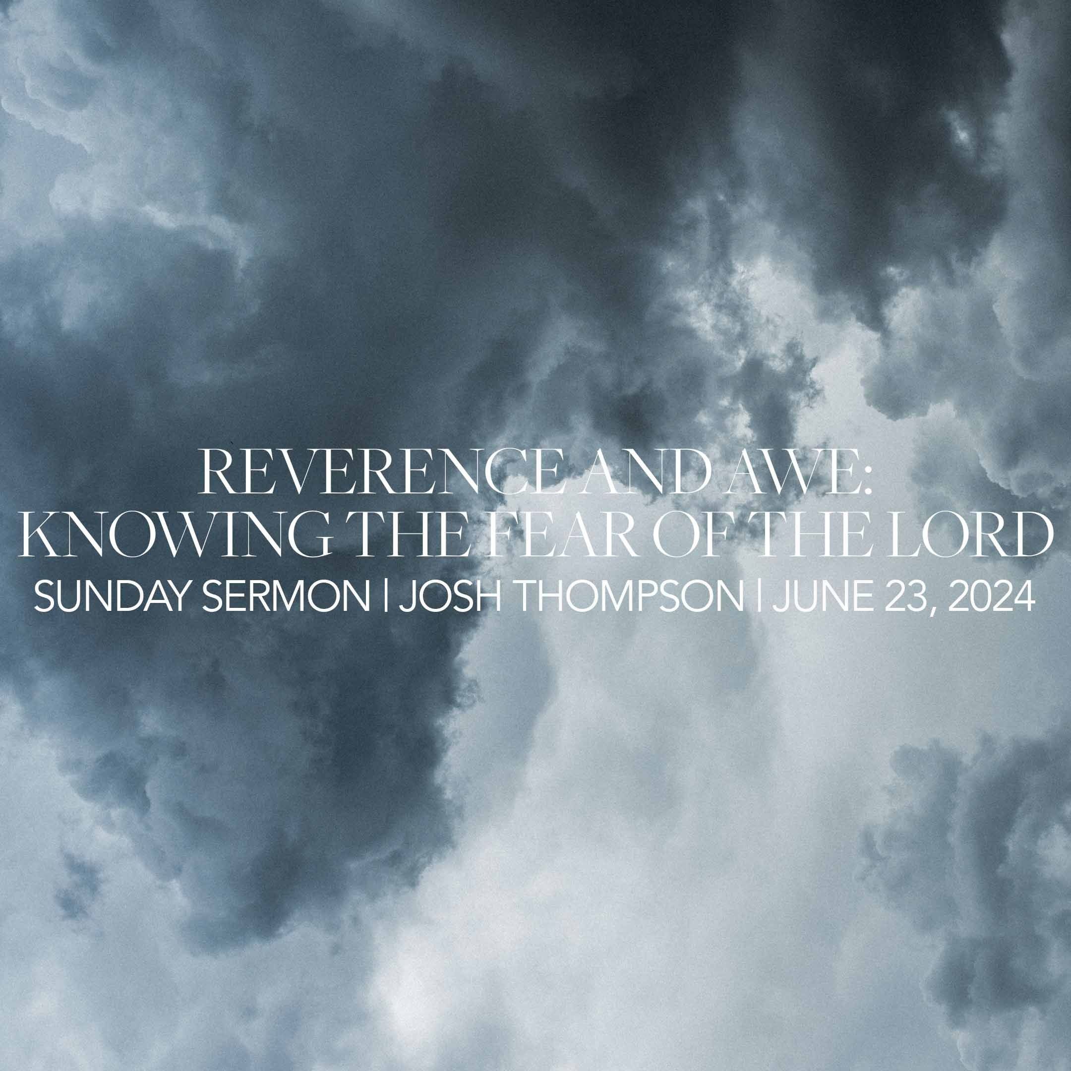 Reverence and Awe: Knowing the Fear of The Lord