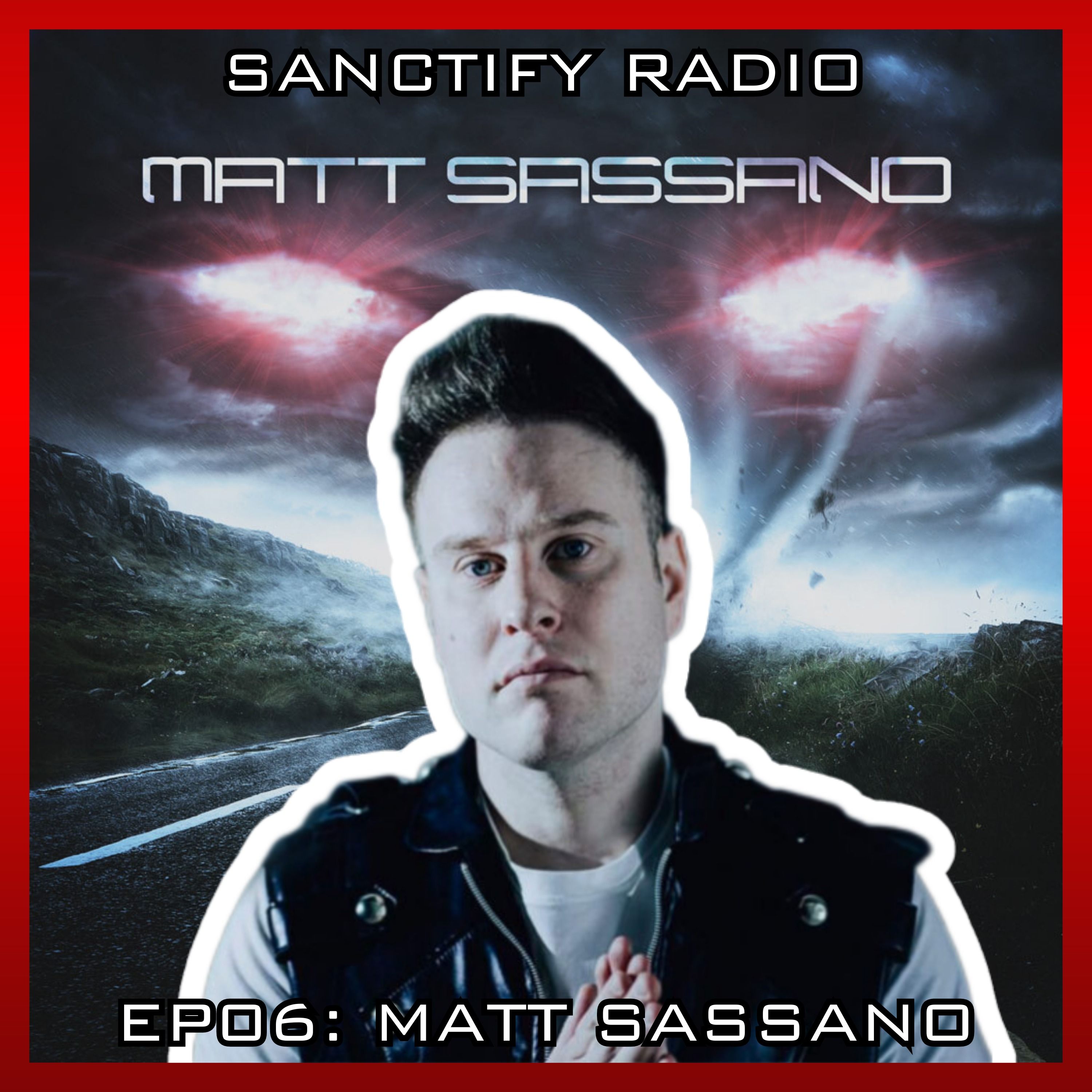 EP06: MATT SASSANO