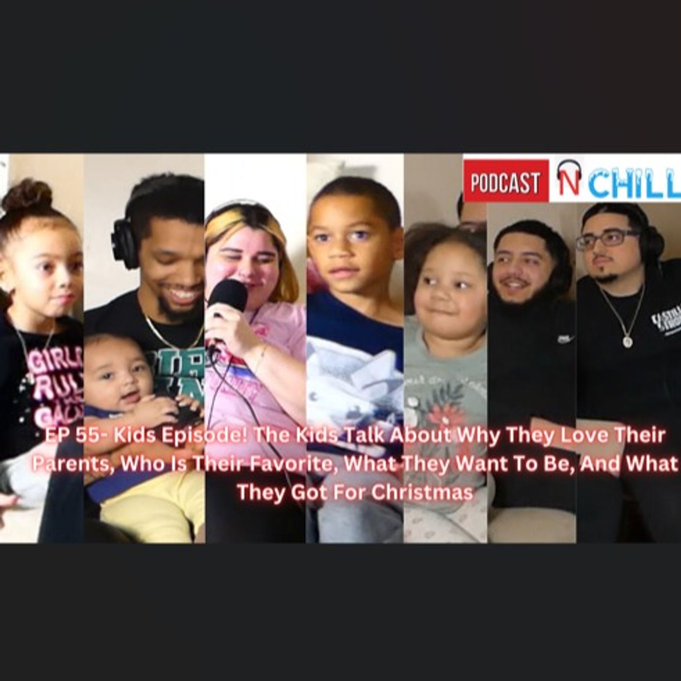 EP 55- Kids Episode! The Kids Talk About Why They Love Their Parents And Who Is Their Favorite episode artwork