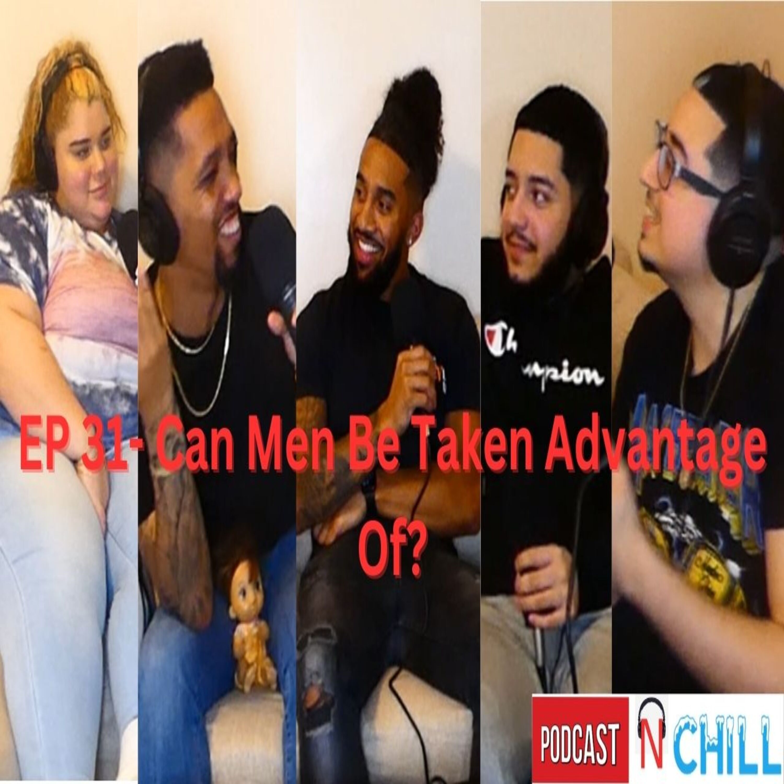 EP 31- Can Men Be Taken Advantage Of? episode artwork