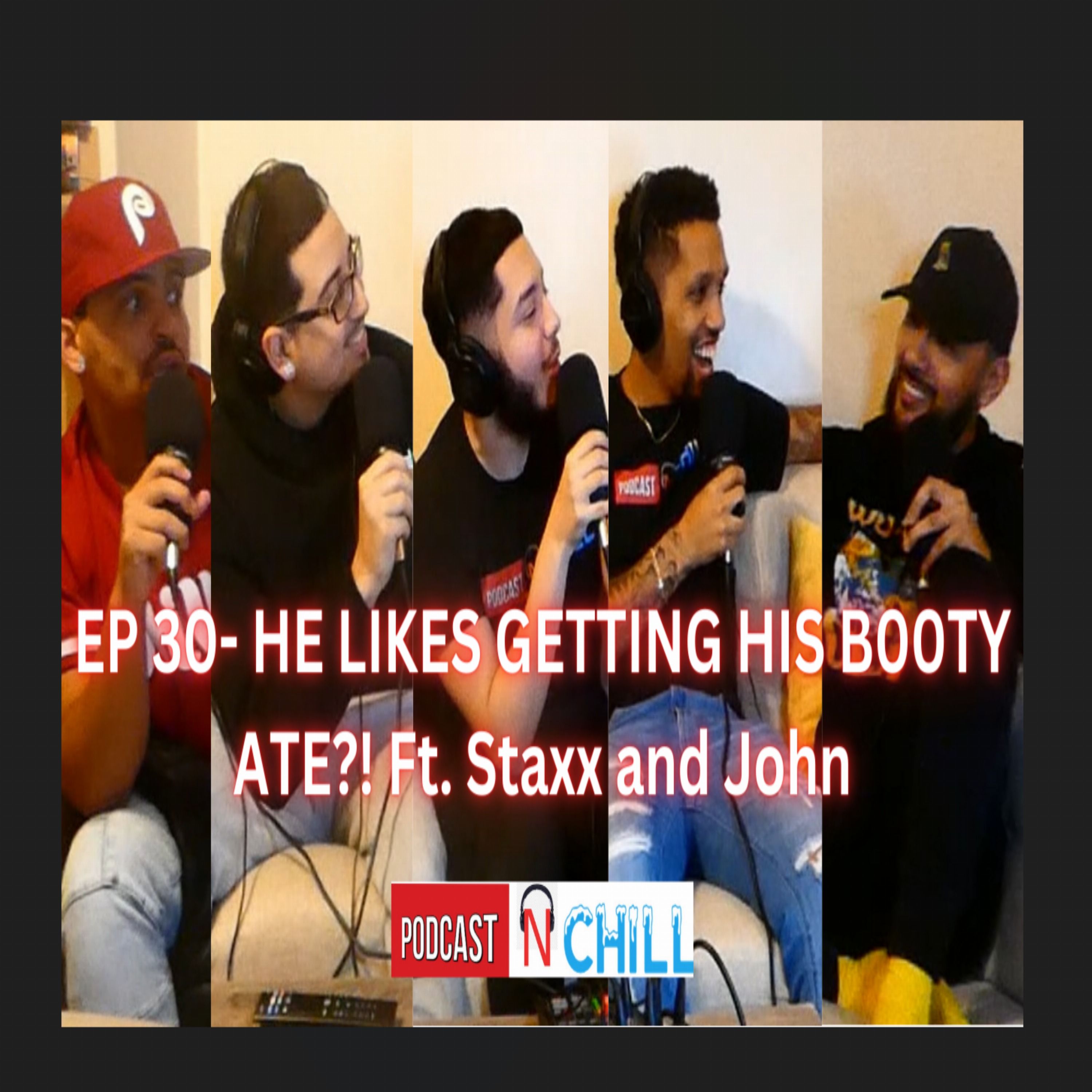 EP 30- He Likes His B00ty Ate?! What Are Men Not Allowed To Do?