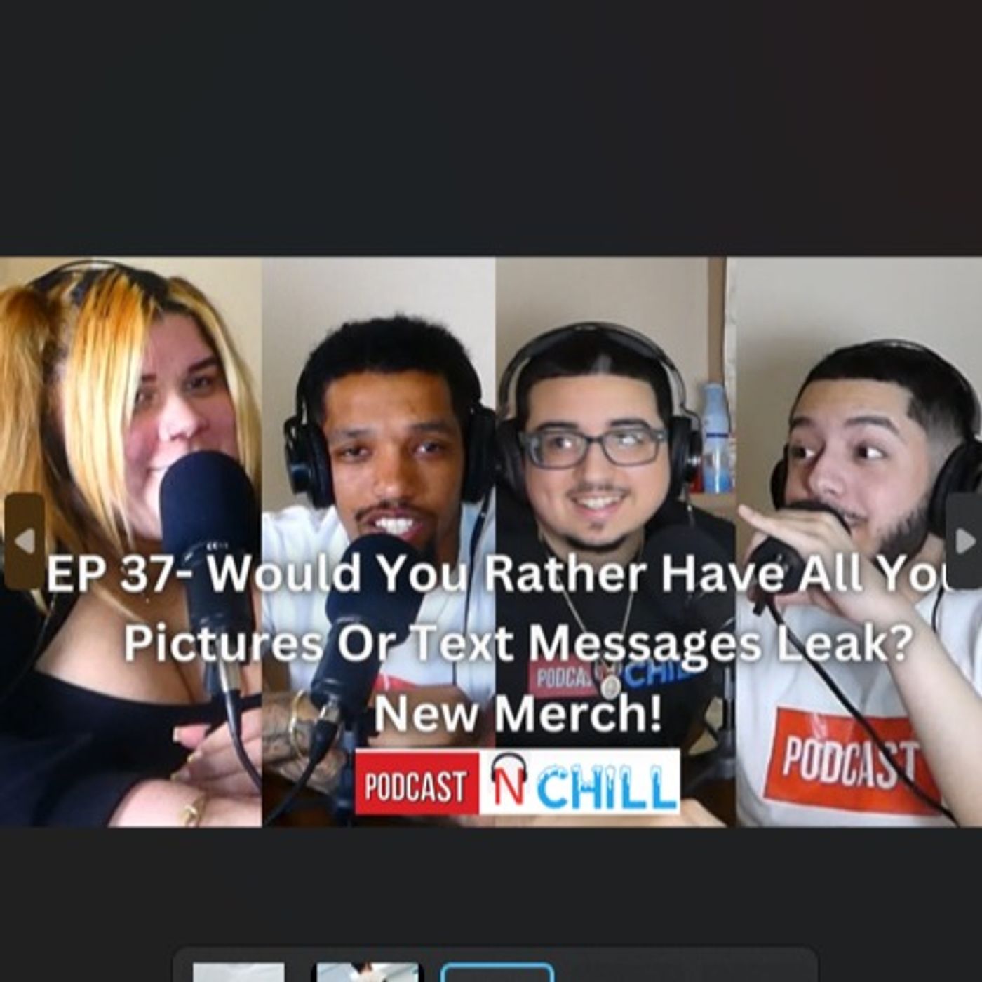 EP 37- Would You Rather Have All Your Text Messages or Pictures Leaked? New Merch! episode artwork