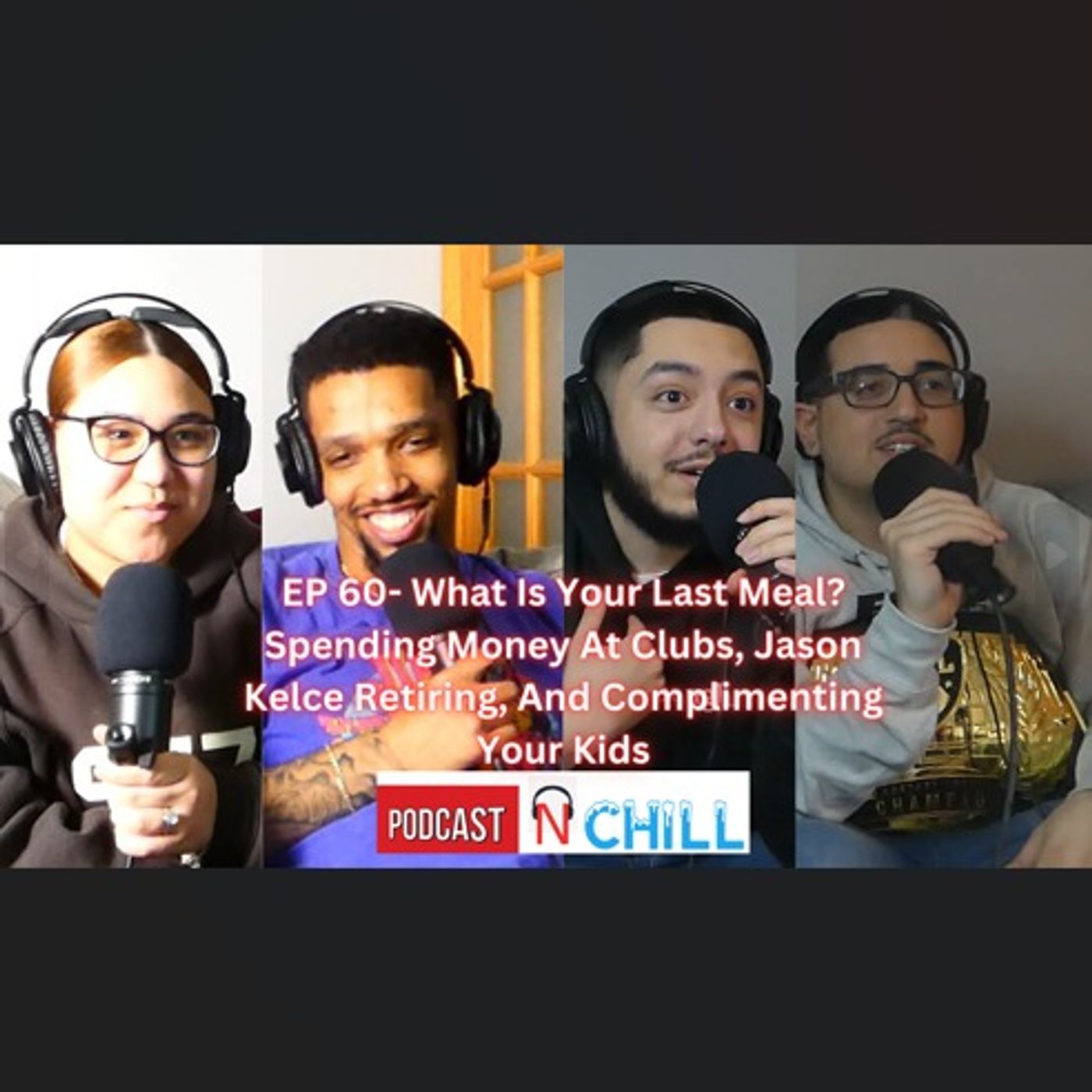 EP 60- What Is Your Last Meal? Spending Money At Clubs, And Jason Kelce Retiring episode artwork