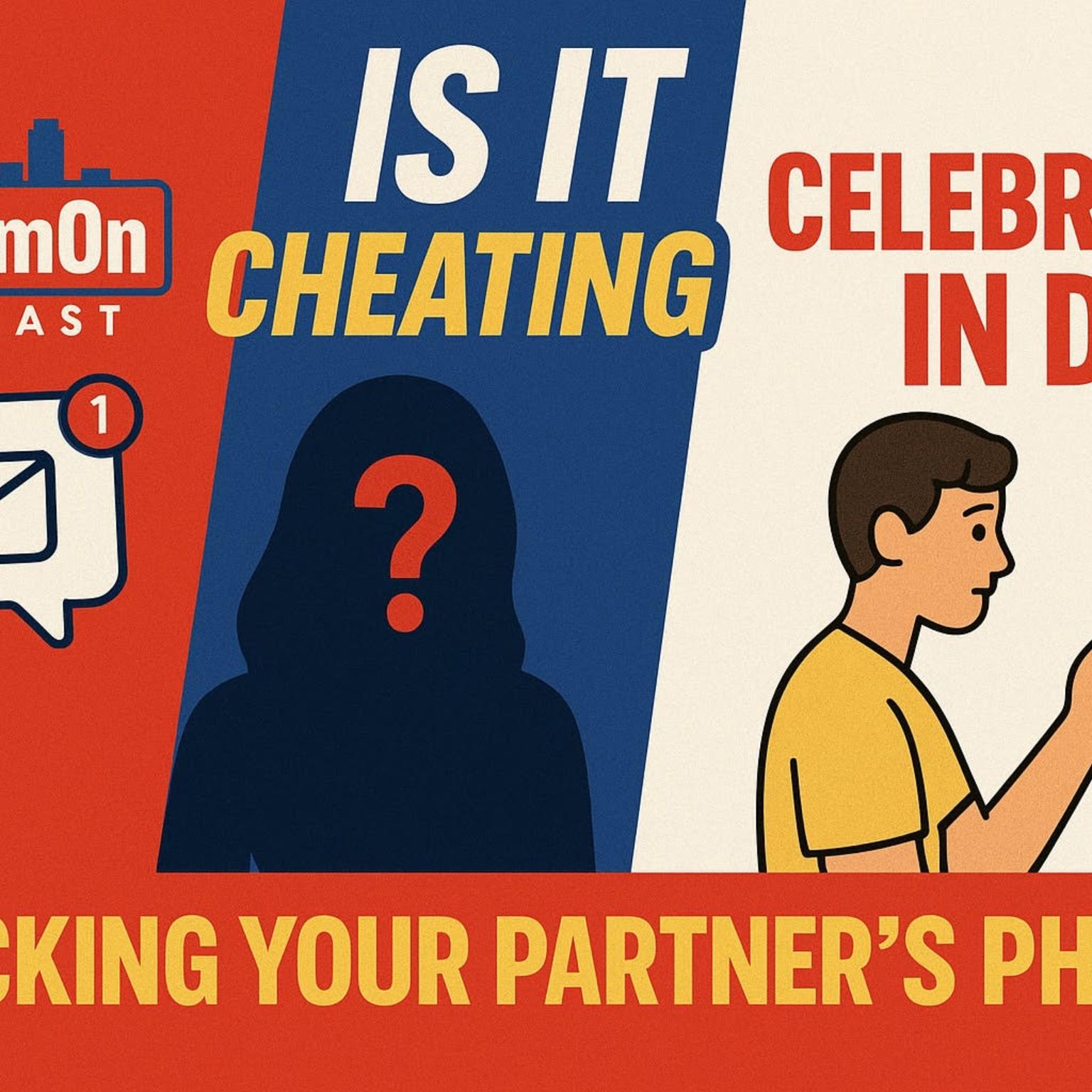 Episode 78- Is it Cheating If? Celebrities in DM and Check Your Partner's Phone