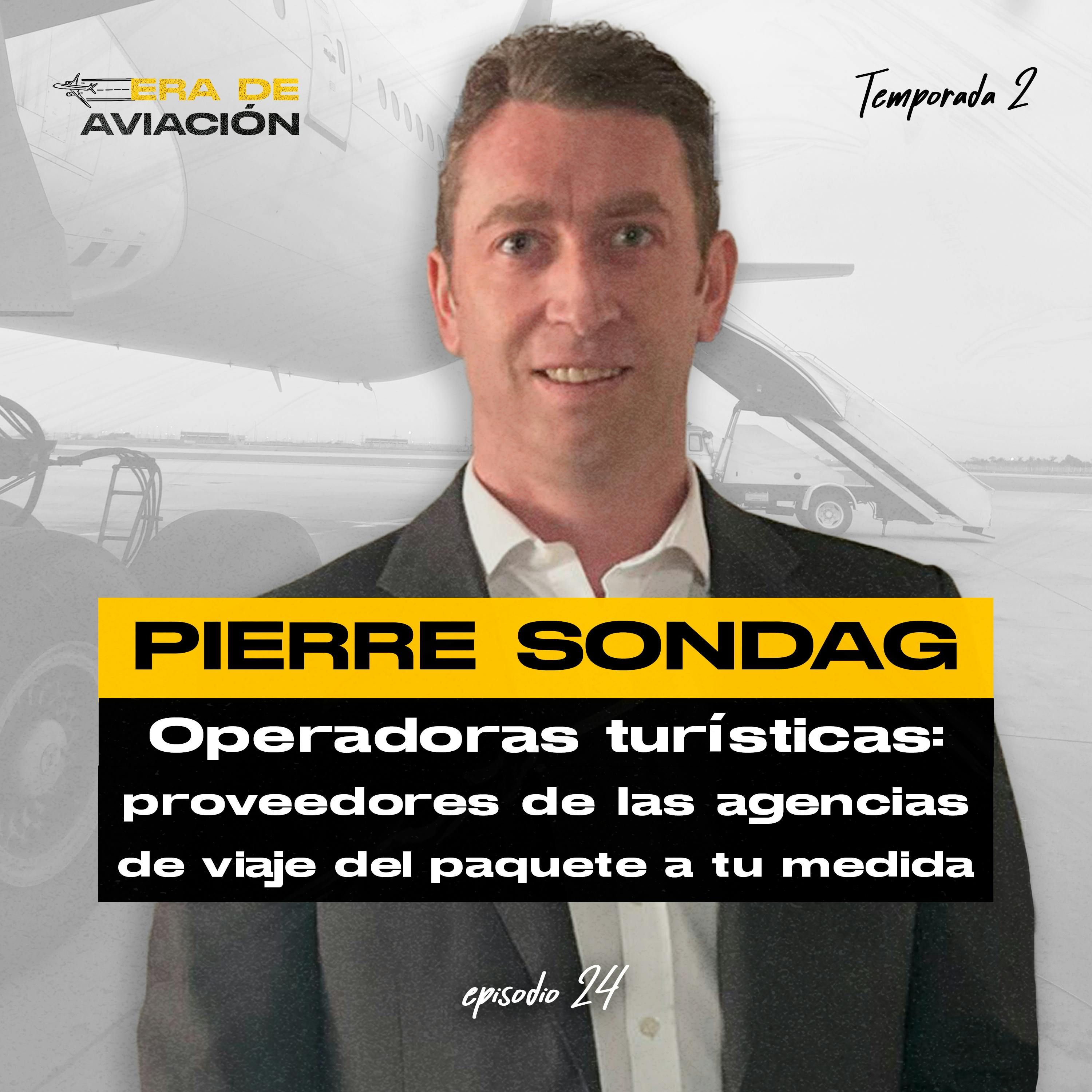 Ep. 24 Operadoras turísticas: proveedores de las agencias de viaje del paquete a tu medida - Pierre Sondag episode artwork