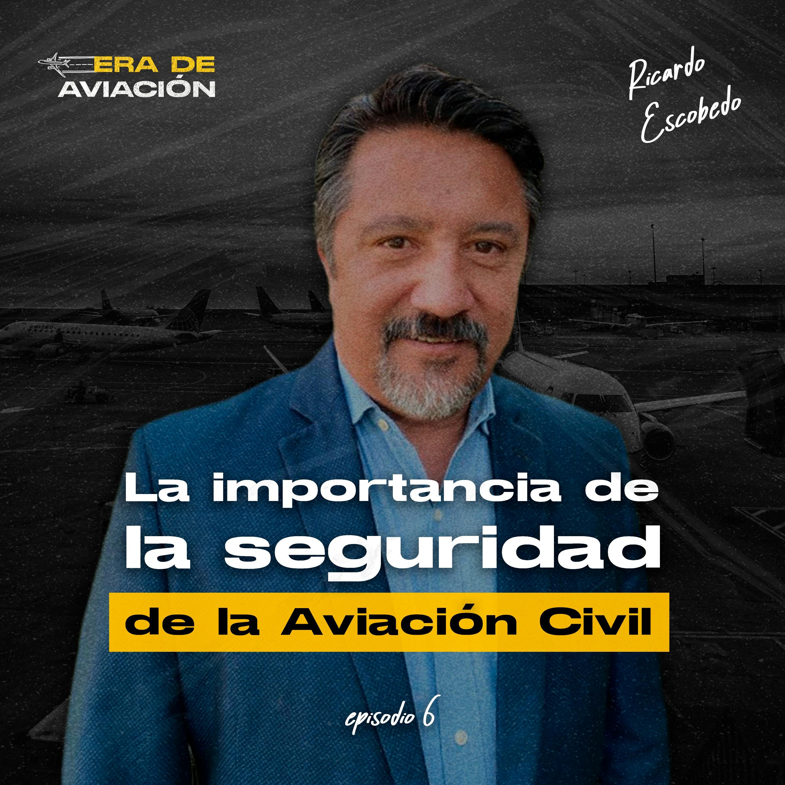 Ep. 06 La importancia de la seguridad de la aviación civil | Ricardo Escobedo Jaimes episode artwork