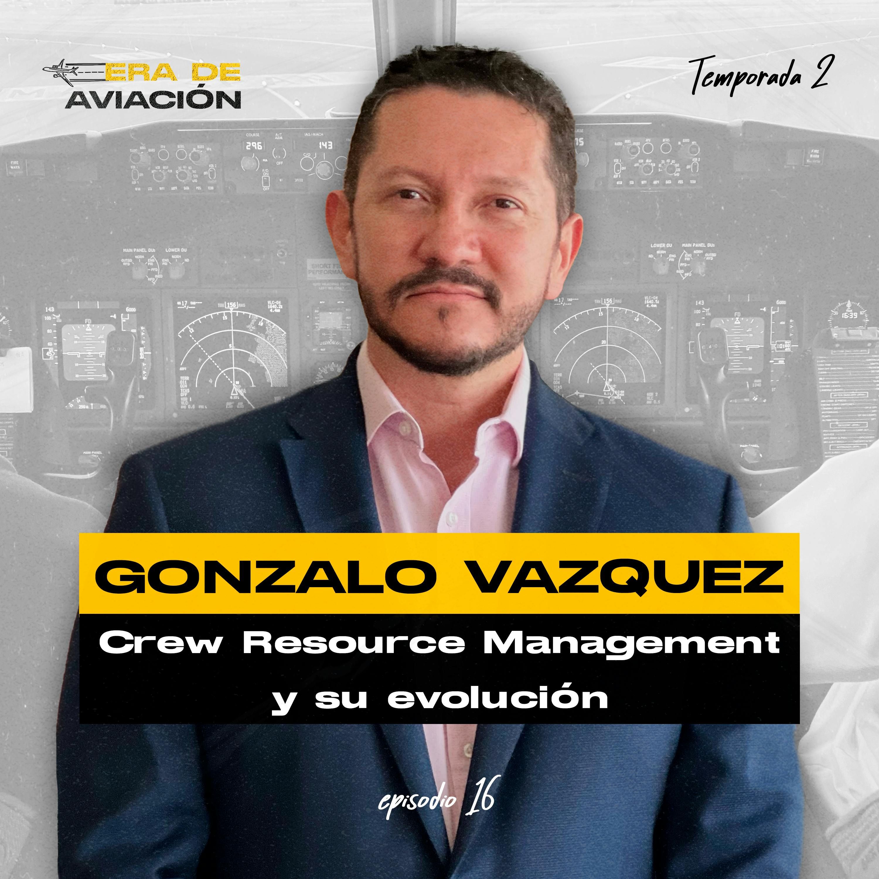 Ep. 16 Crew Resource Management y su evolución - Gonzálo Vazquez Chaidez episode artwork