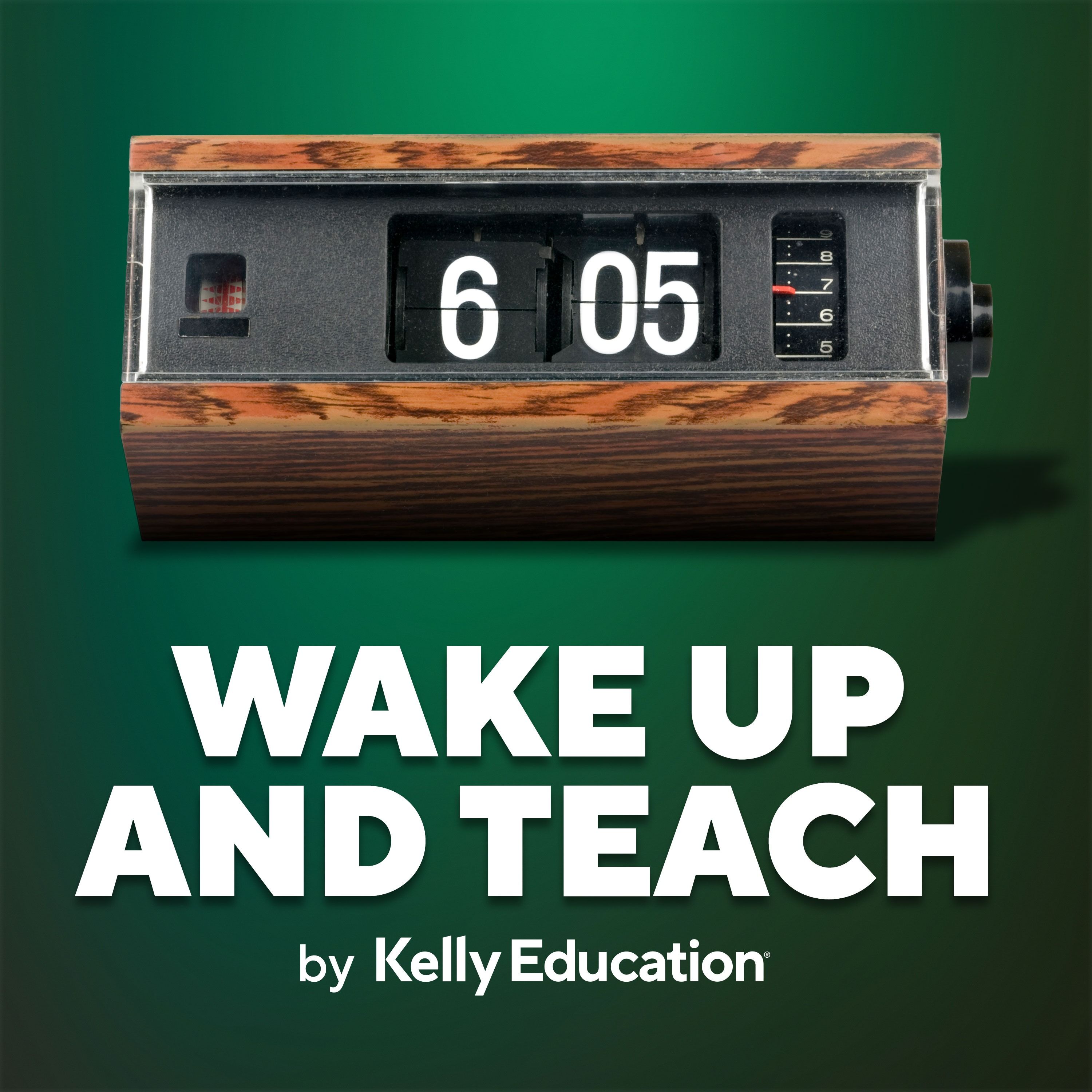 Wake Up and Teach, by Kelly Education