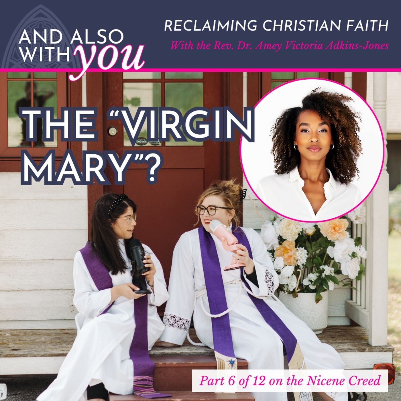 What is the Nicene Creed? PART 06: "The Virgin Mary" with Rev. Dr. Amey Victoria Adkins-Jones What is the Nicene Creed? PART 06: "The Virgin Mary" with Rev. Dr. Amey Victoria Adkins-Jones