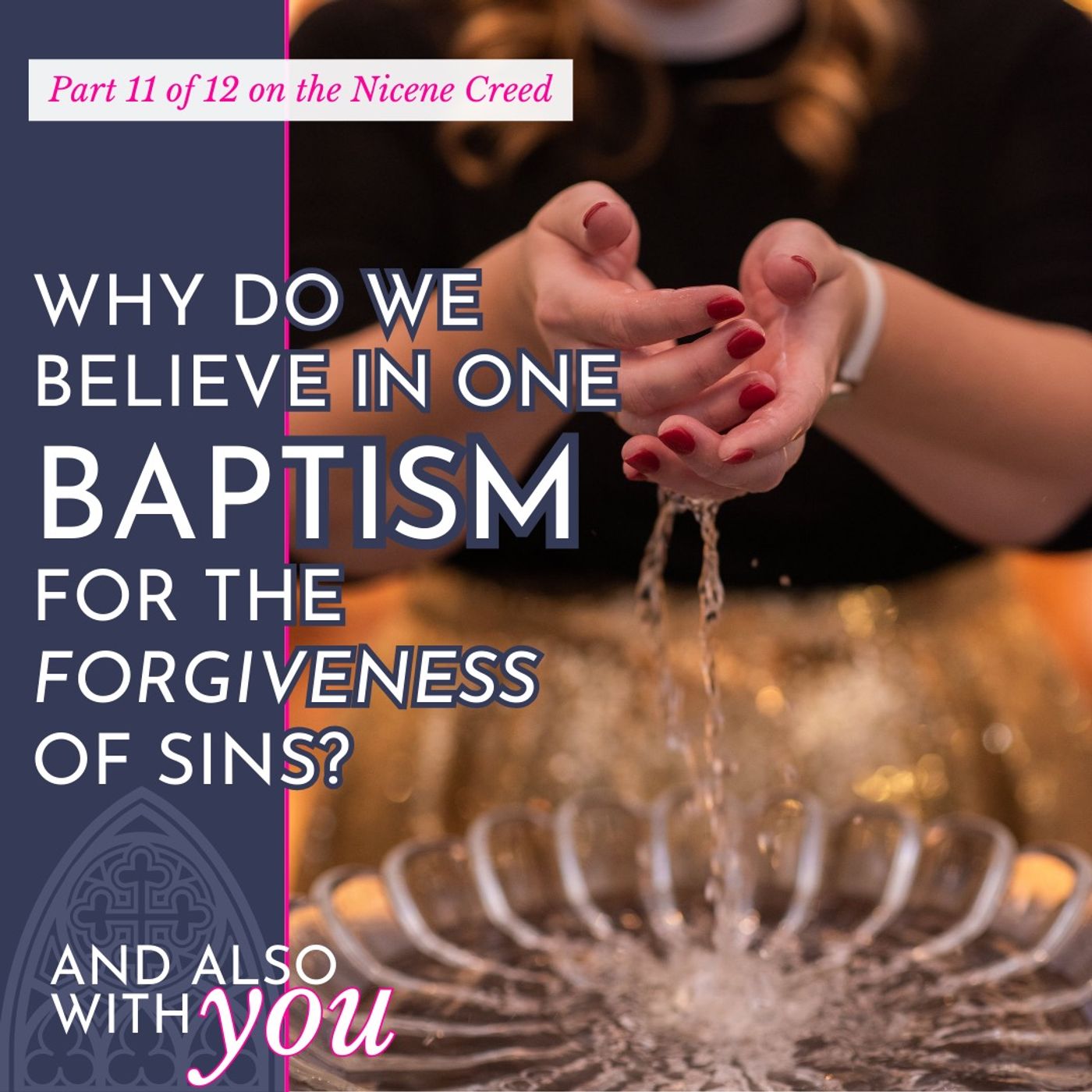 What is the Nicene Creed? PART 11: Baptism