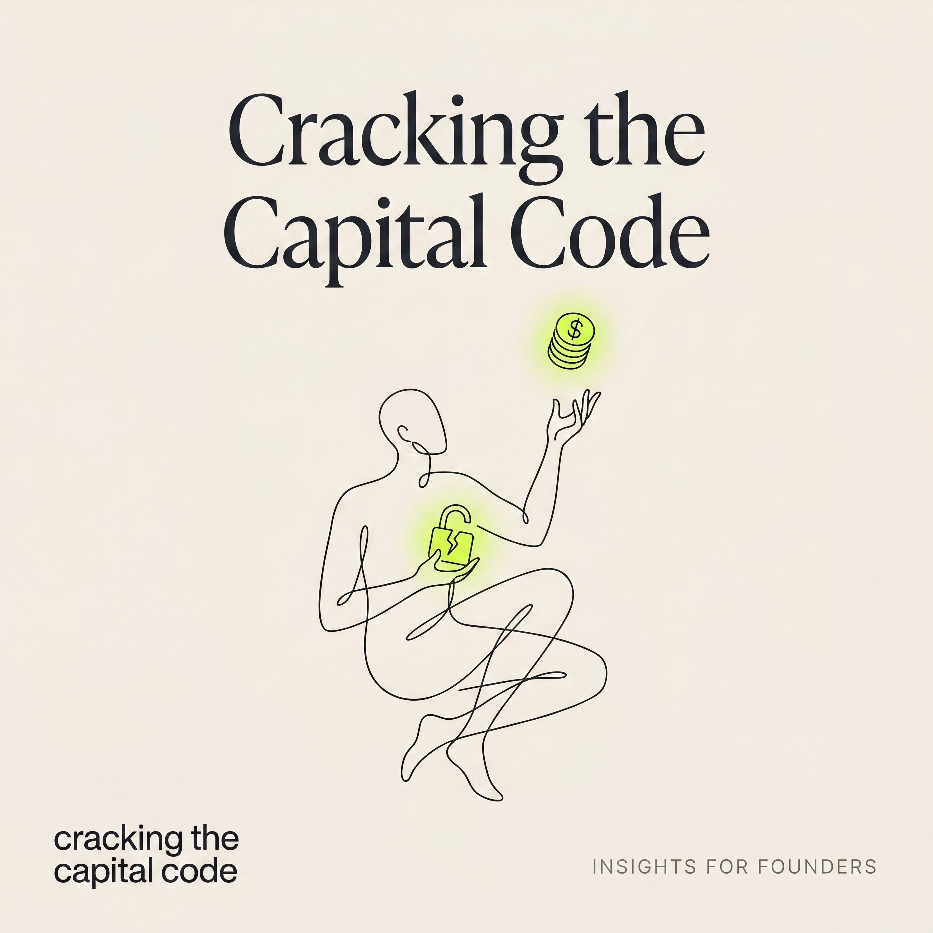 Cracking the Capital Code Insights for Founders podcast artwork