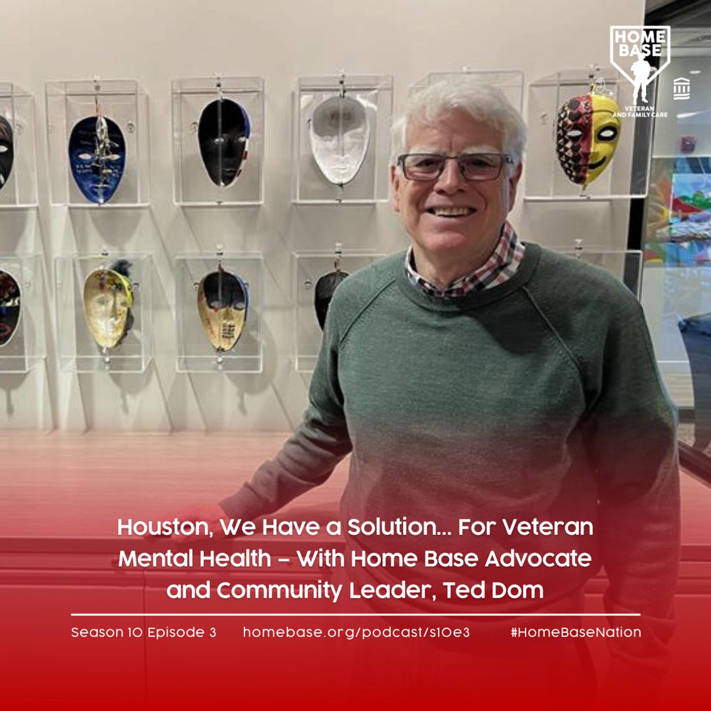 Houston, We Have A Solution…For Veteran Mental Health – With Home Base Advocate and Community Leader, Ted Dom