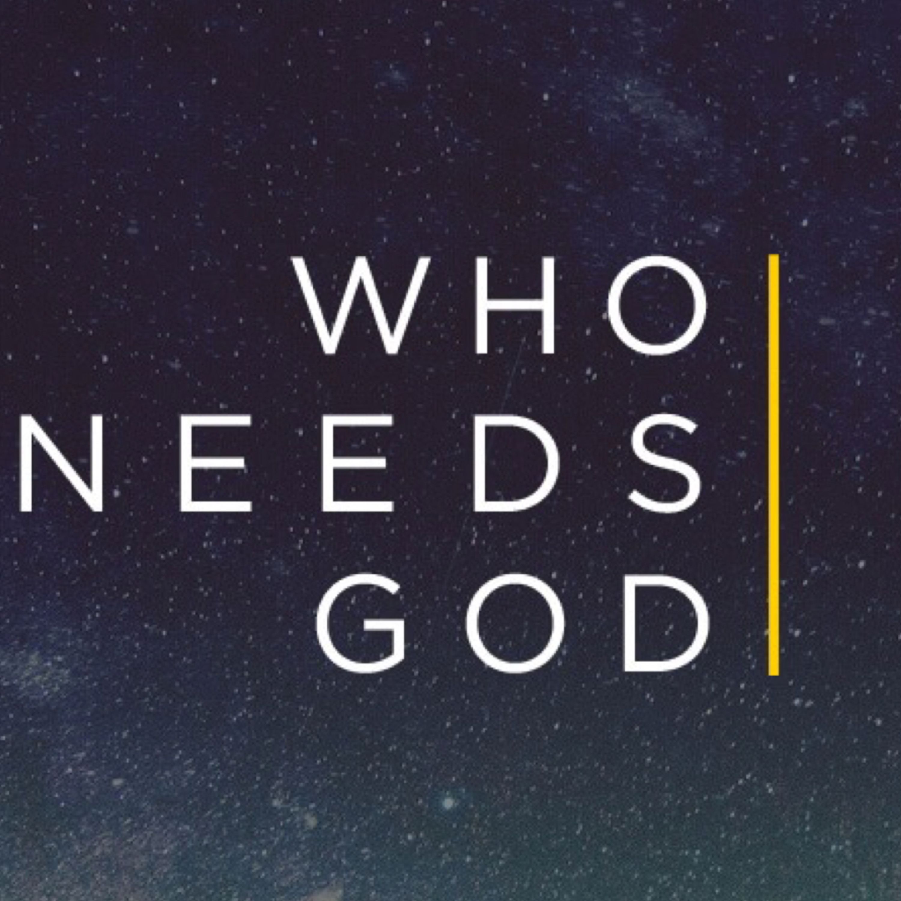 Who Needs God? - Part 3