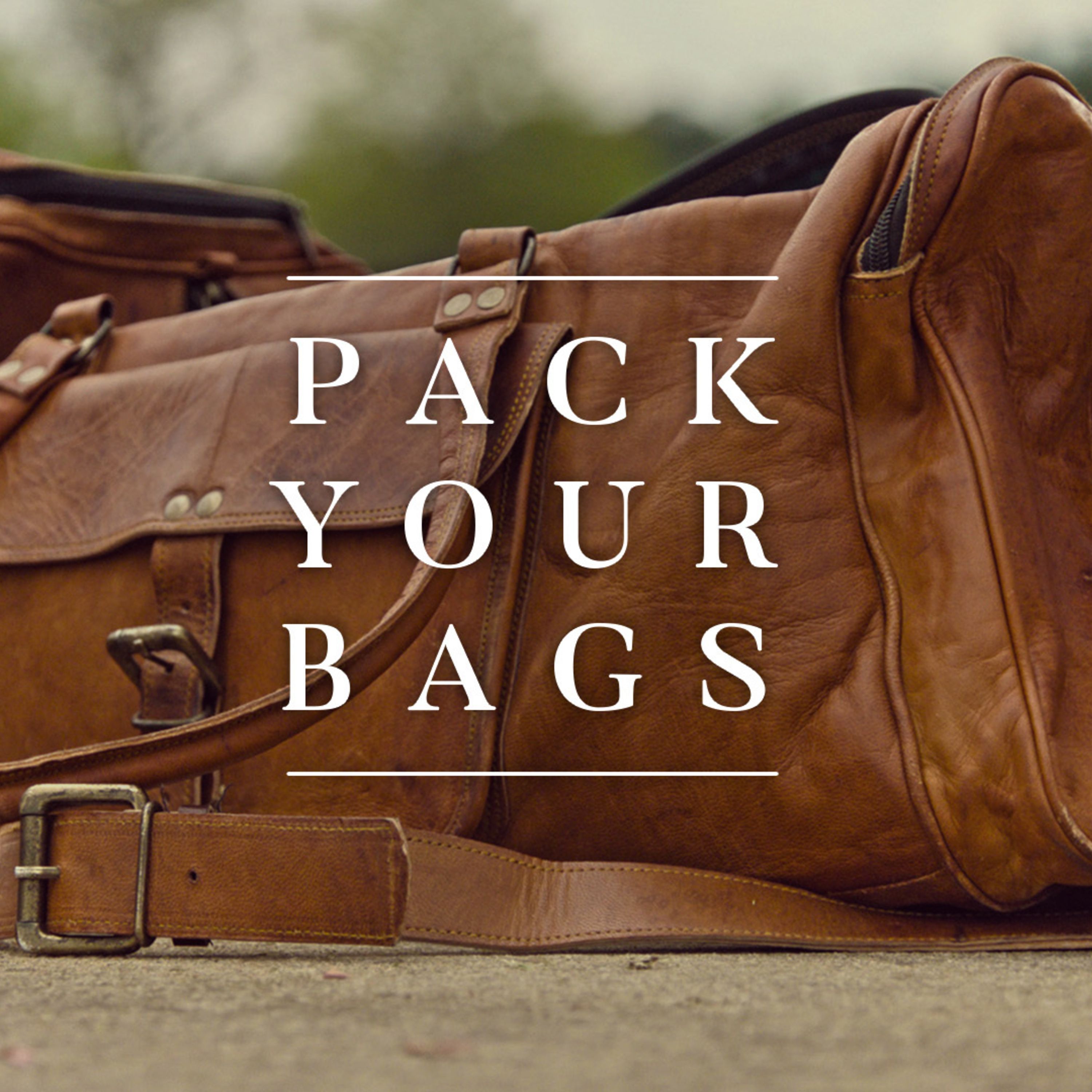 Pack Your Bags Part 2