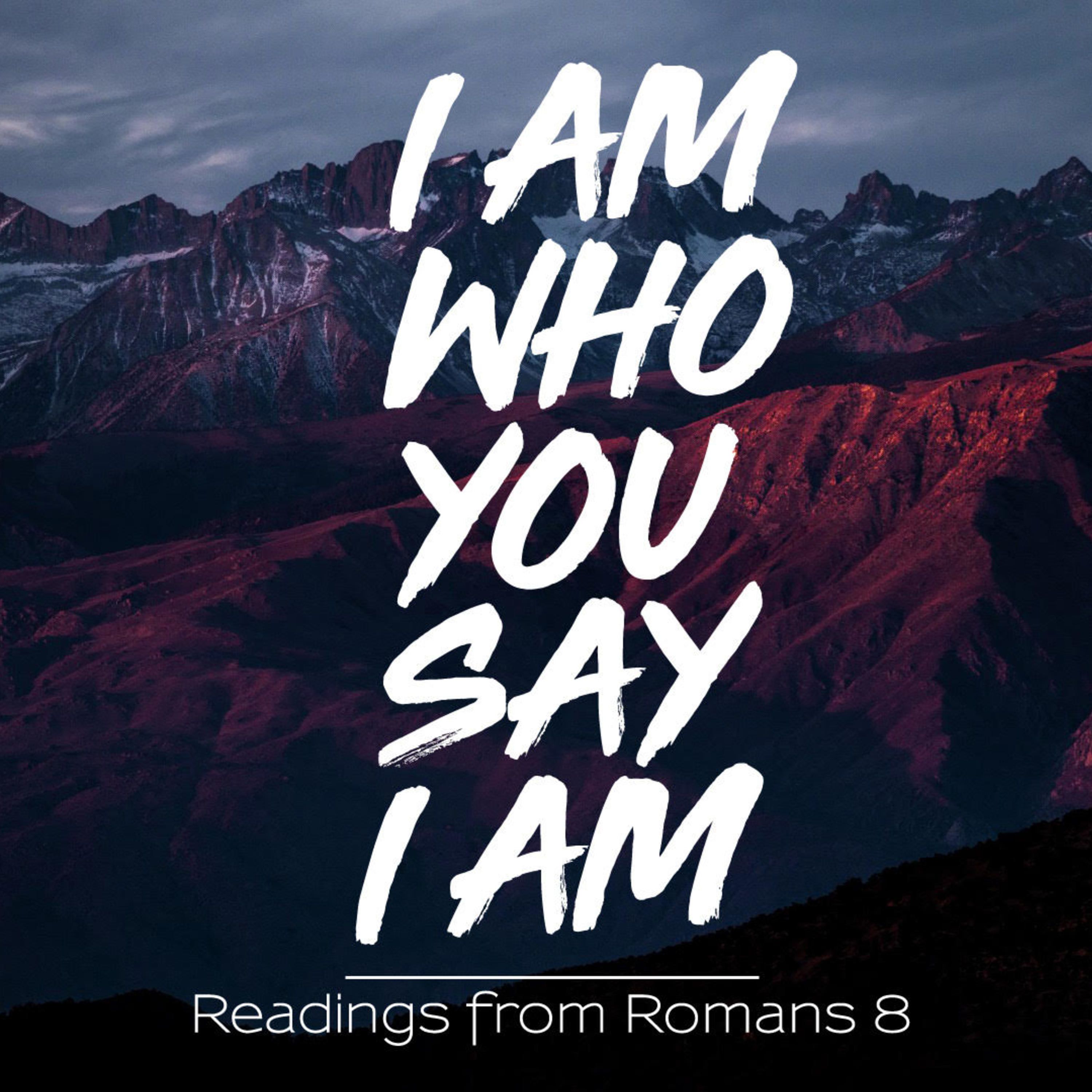 I Am Who You Say I Am Part 1