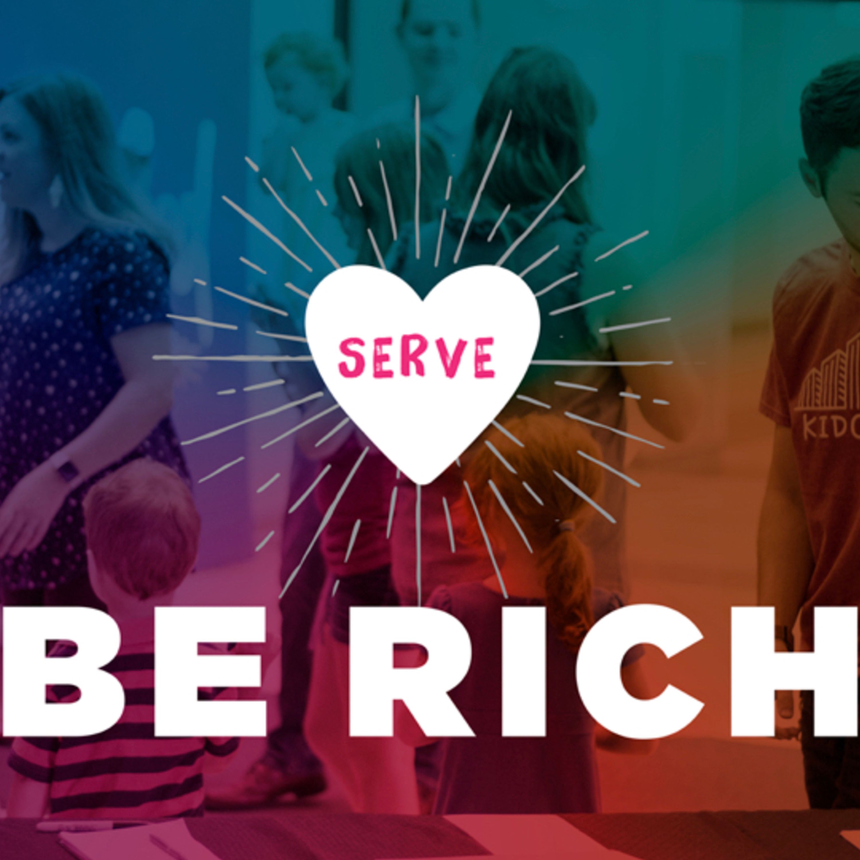 Be Rich | Serve |