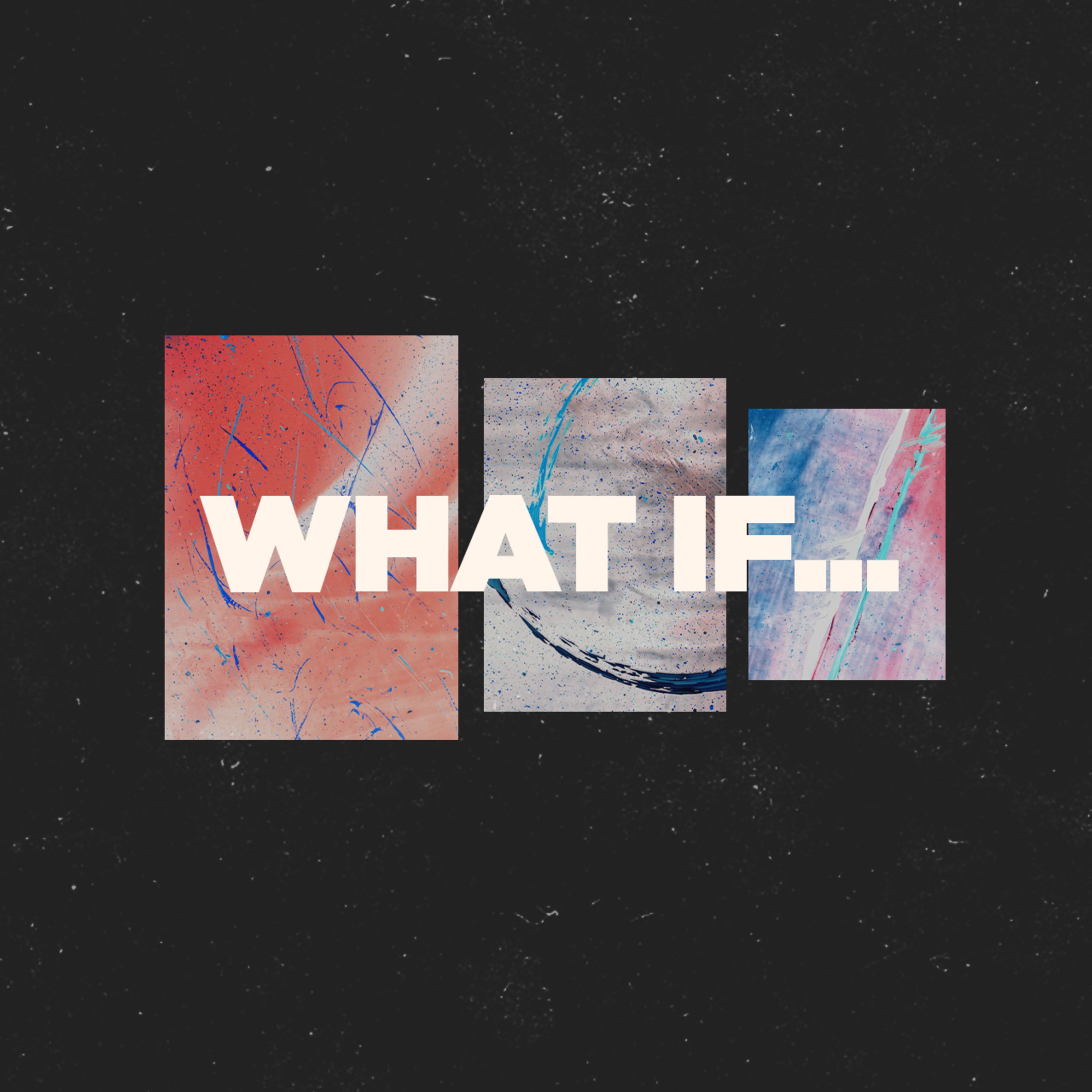 What If... Part 2