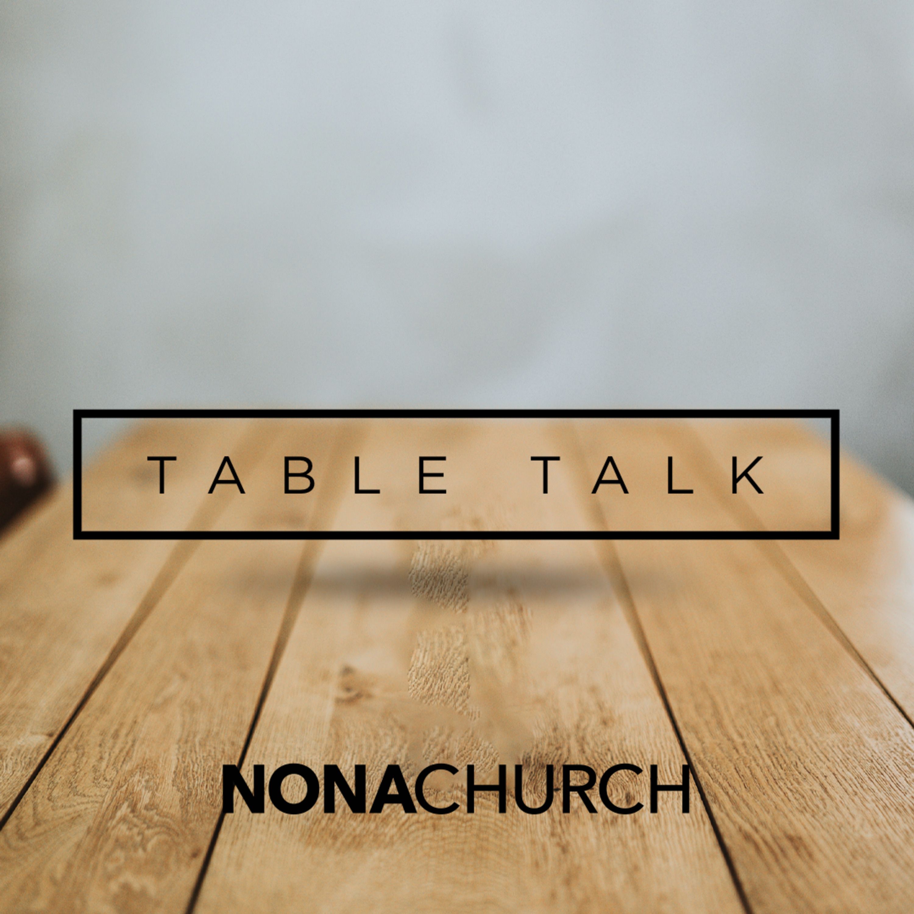 Table Talk Part 4