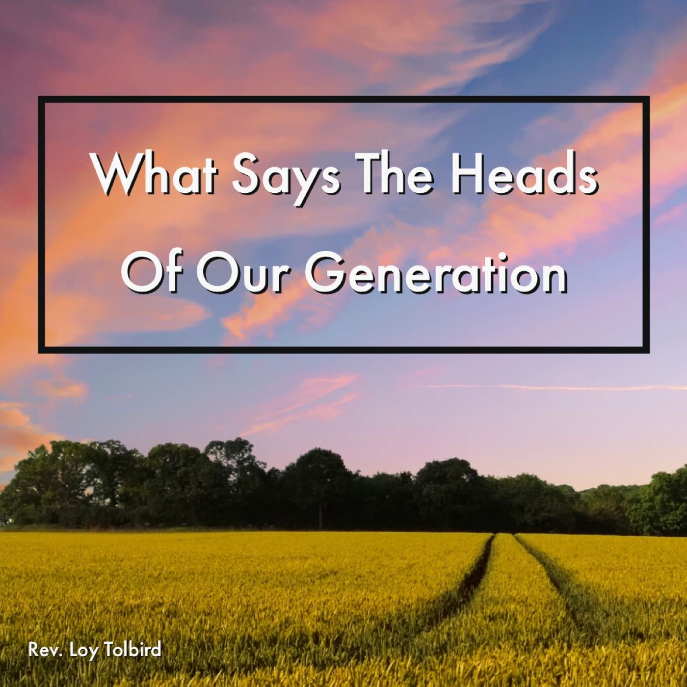 What Says The Heads Of Our Generation