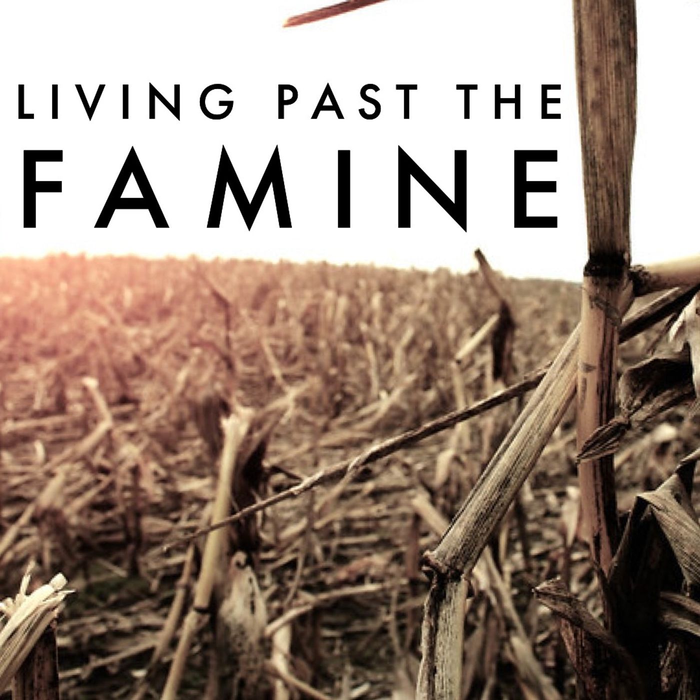 Living Past The Famine