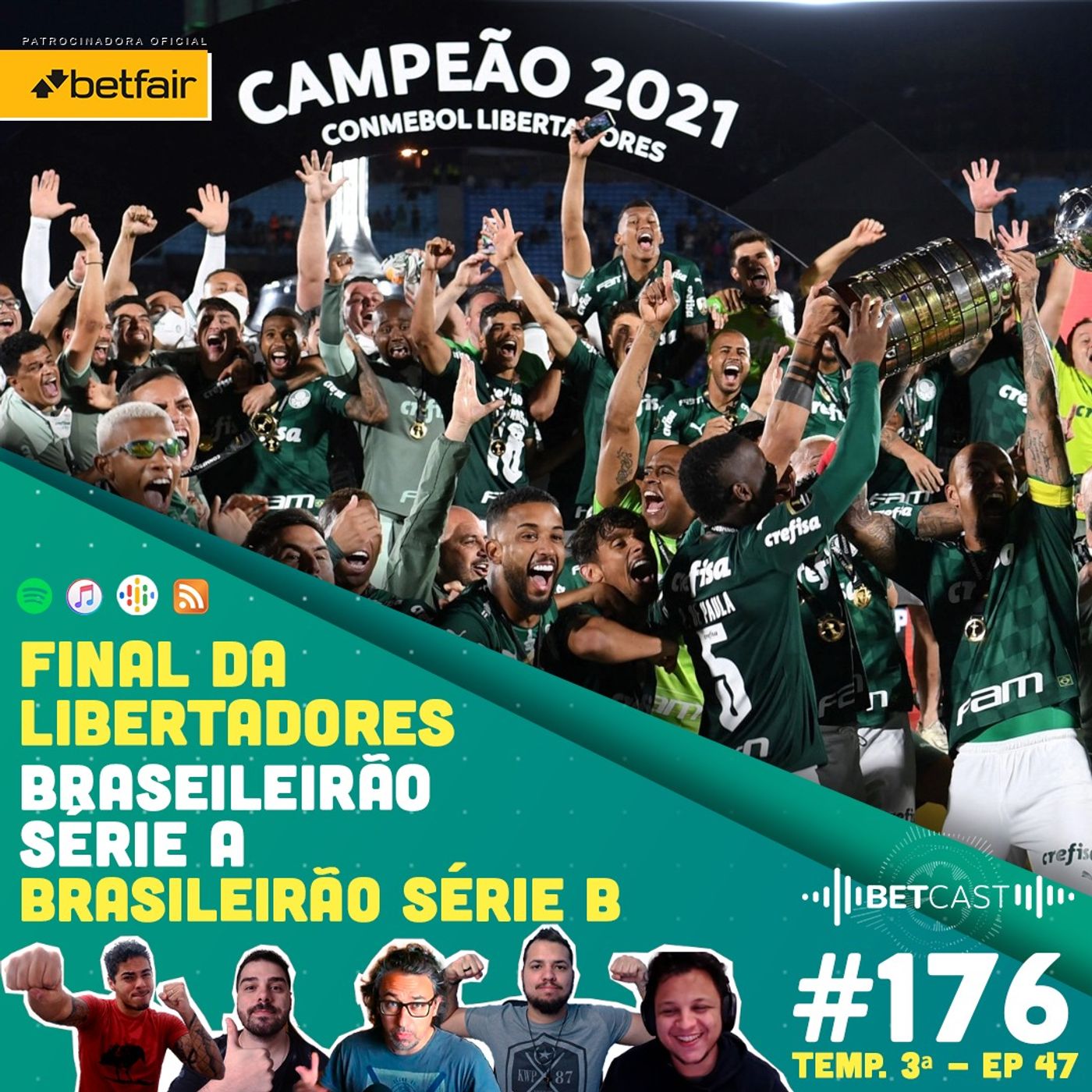 Betcast 176 - Palmeiras campeão da Copa Libertadores 2021 | Reta Final do Brasileirão