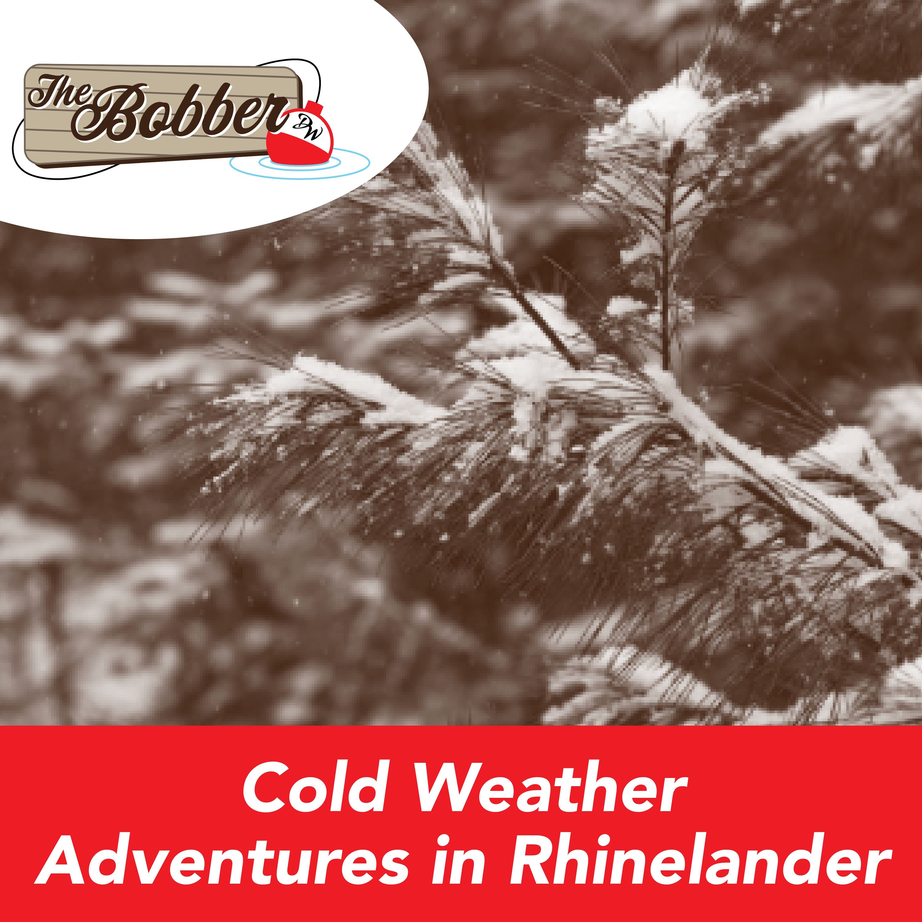 Cold Weather Adventures in Rhinelander…When Winter Returns episode artwork