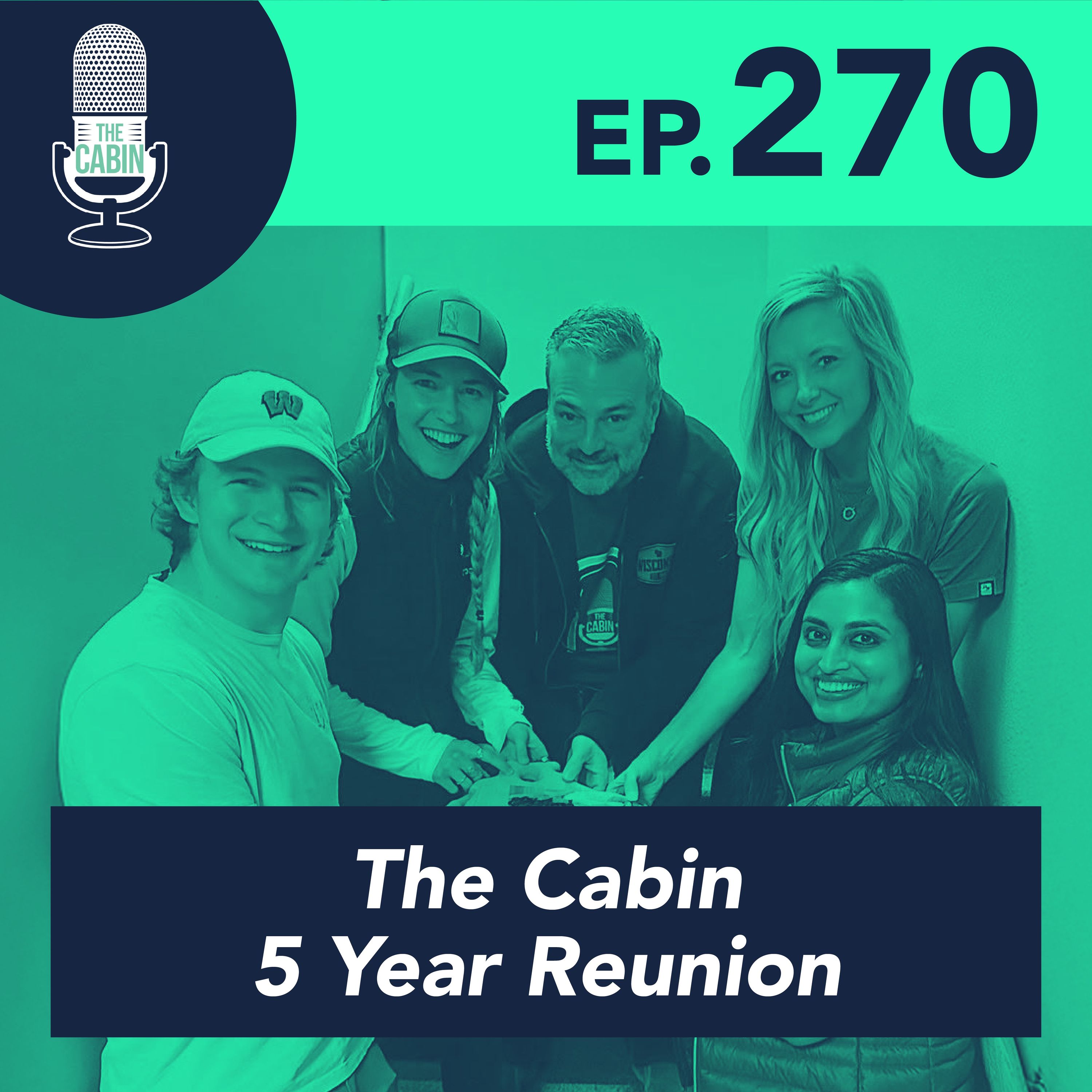The Cabin 5 Year Reunion: A Look Into the Past & Future (ft. Apurba Banerjee & Ramsay Plautz)