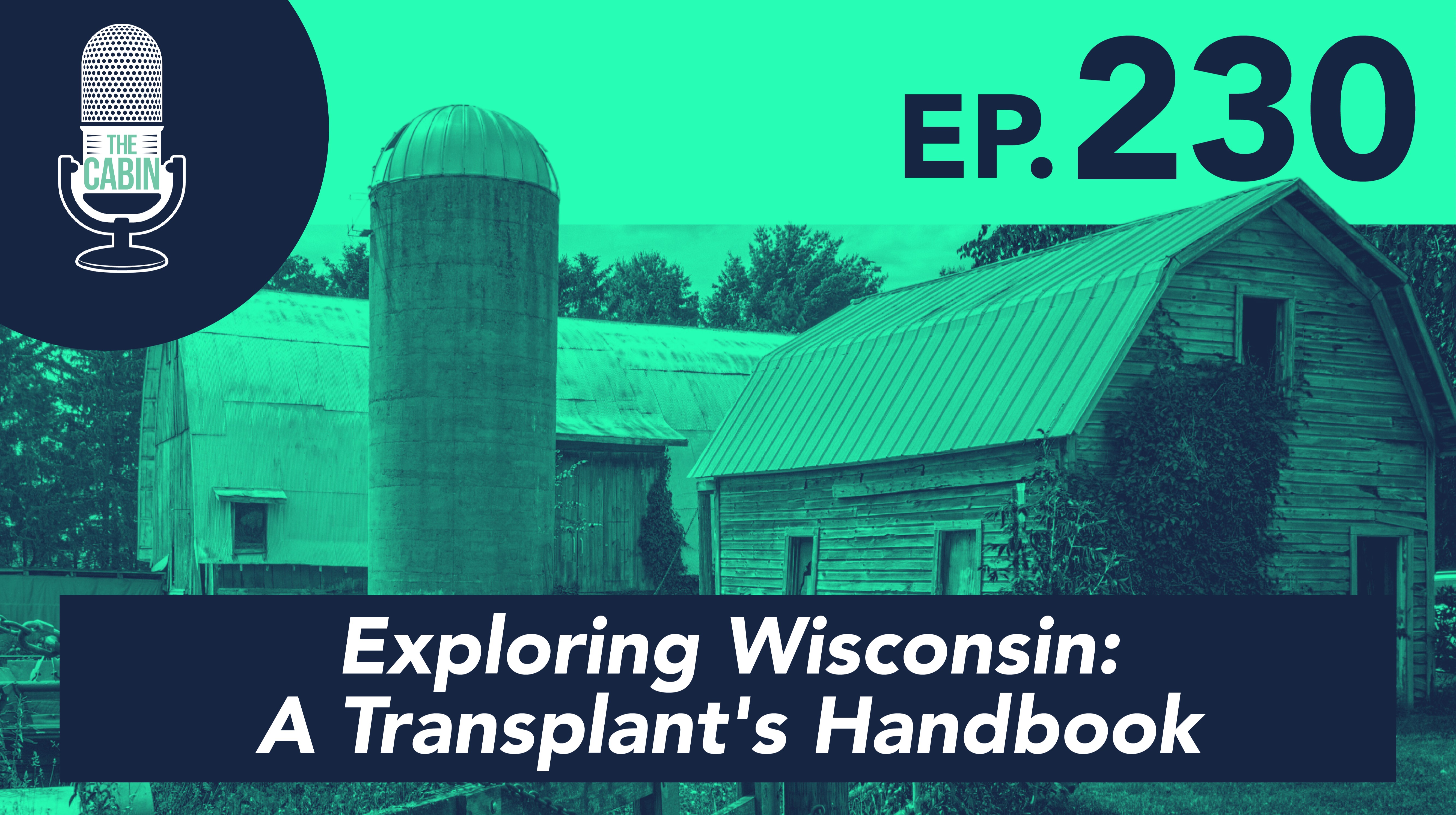 Exploring Wisconsin: A Transplant's Handbook (ft. Wisconsin Wayfarer)