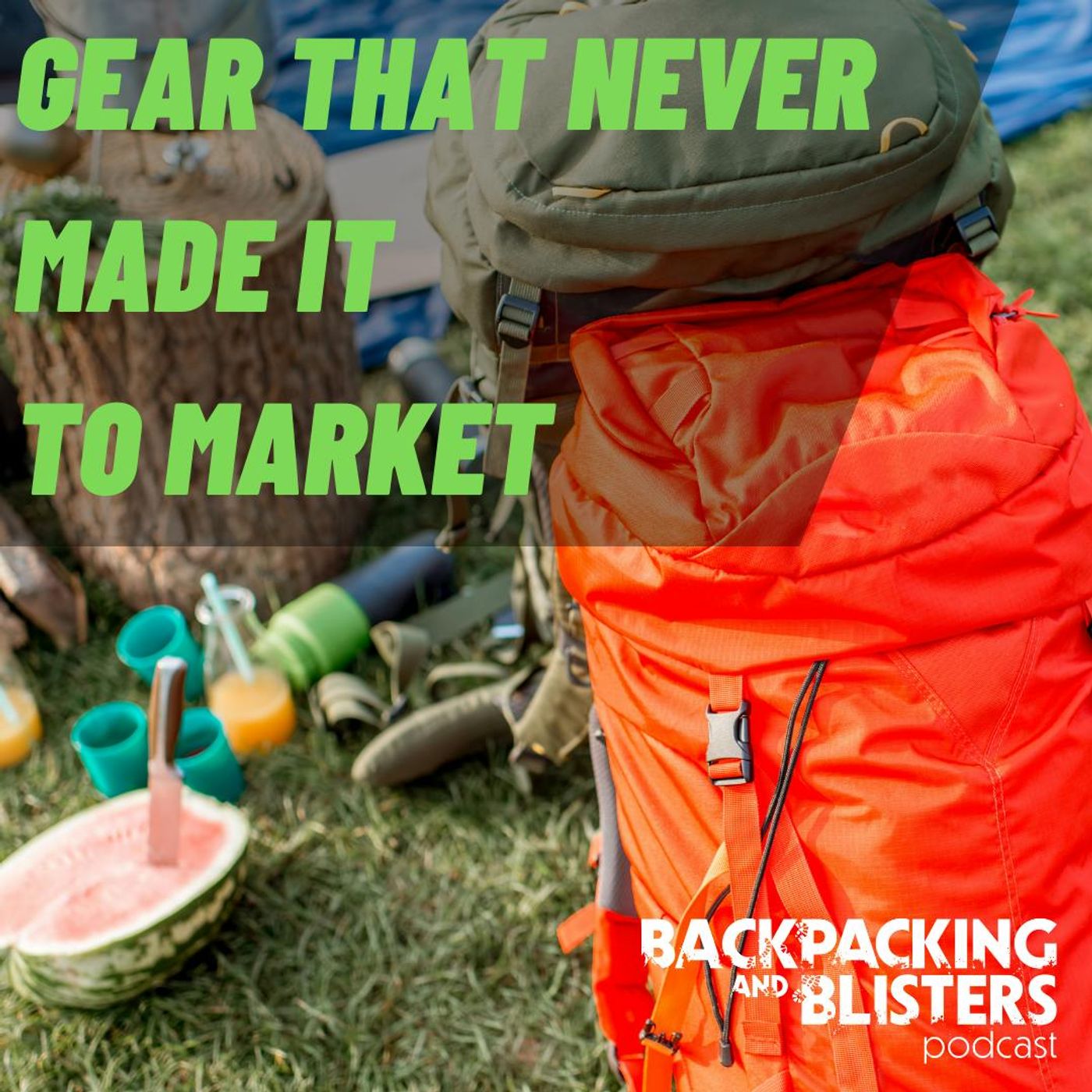 Backpacking & Blisters: A Hiking, Backpacking, and Adventure Show