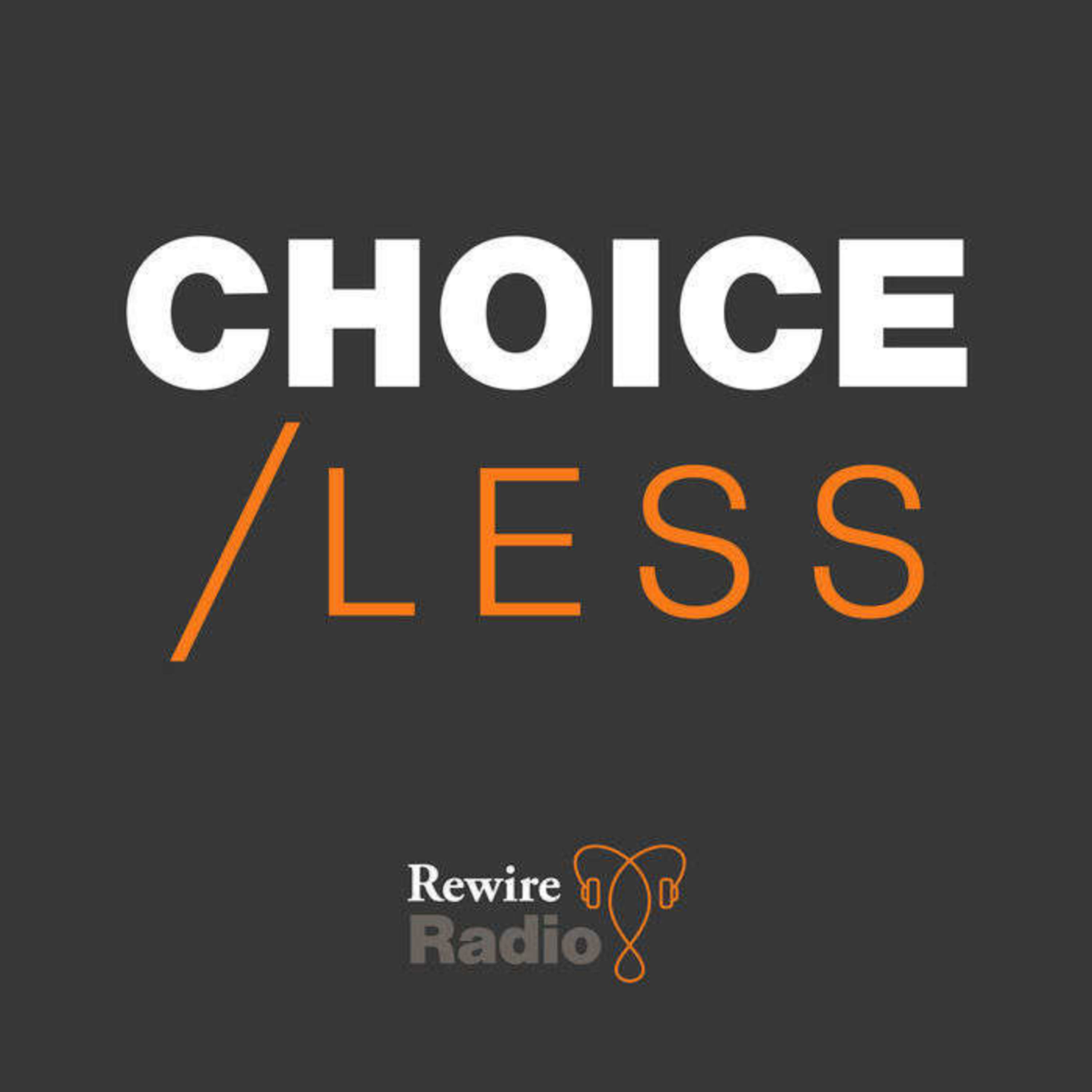 CHOICE/LESS