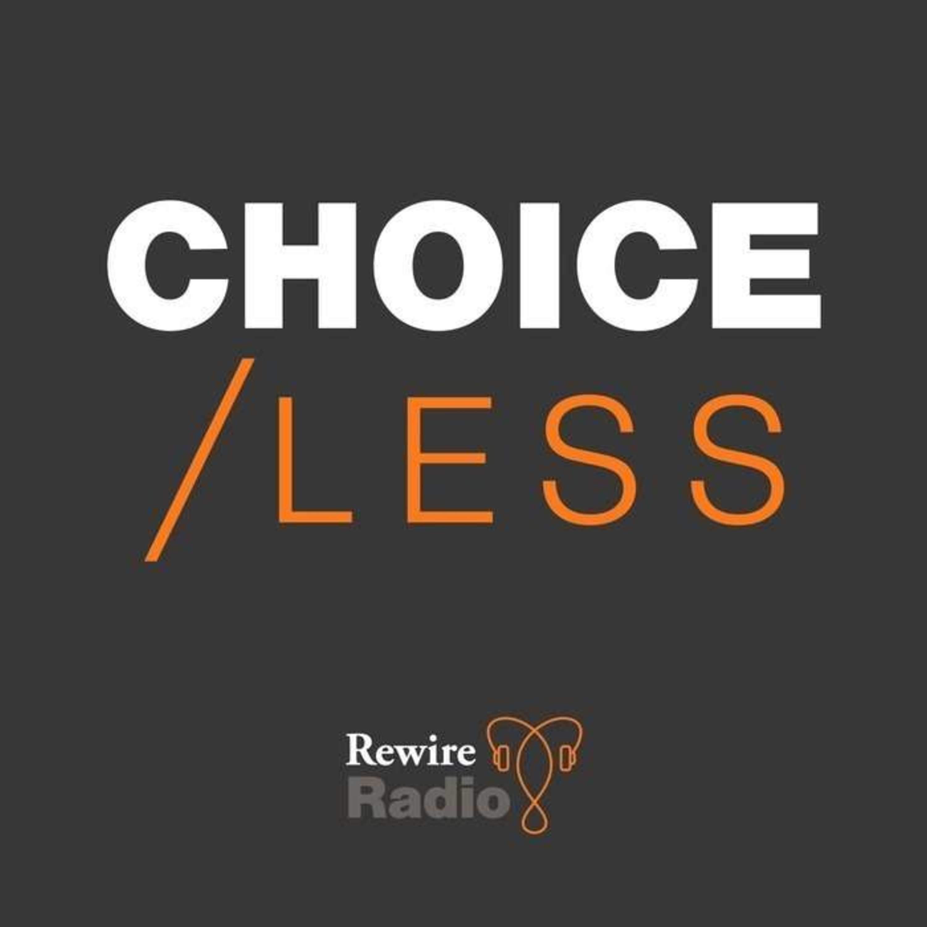 CHOICE/LESS