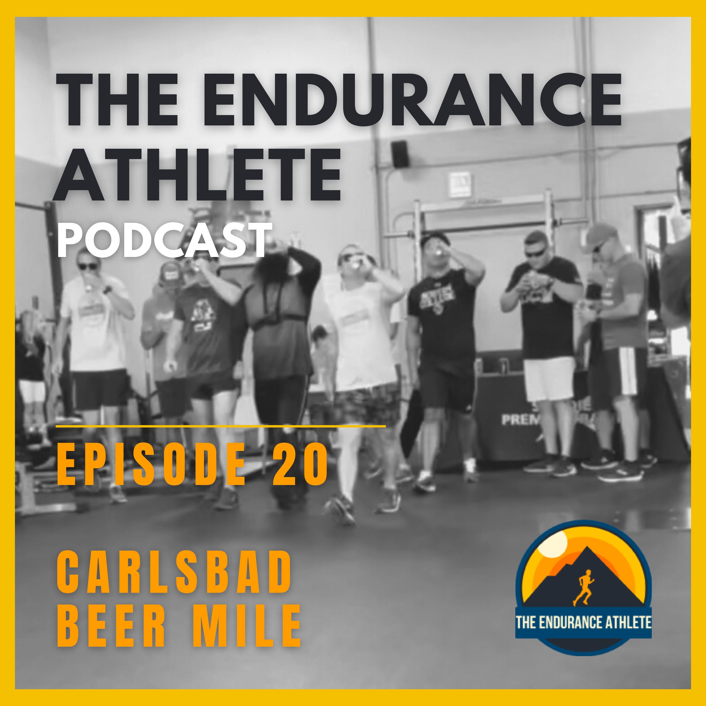 The Carlsbad Beer Mile - Episode 20