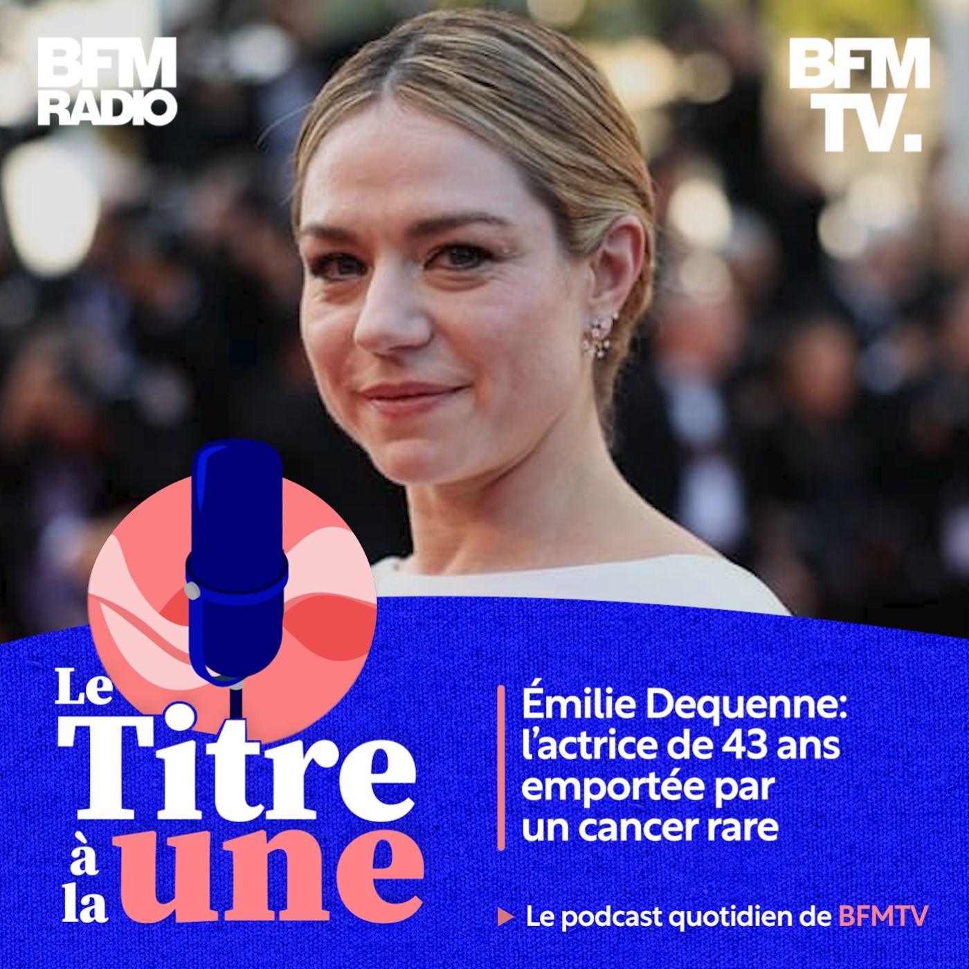 Émilie Dequenne: l'actrice de 43 ans emportée par un cancer rare