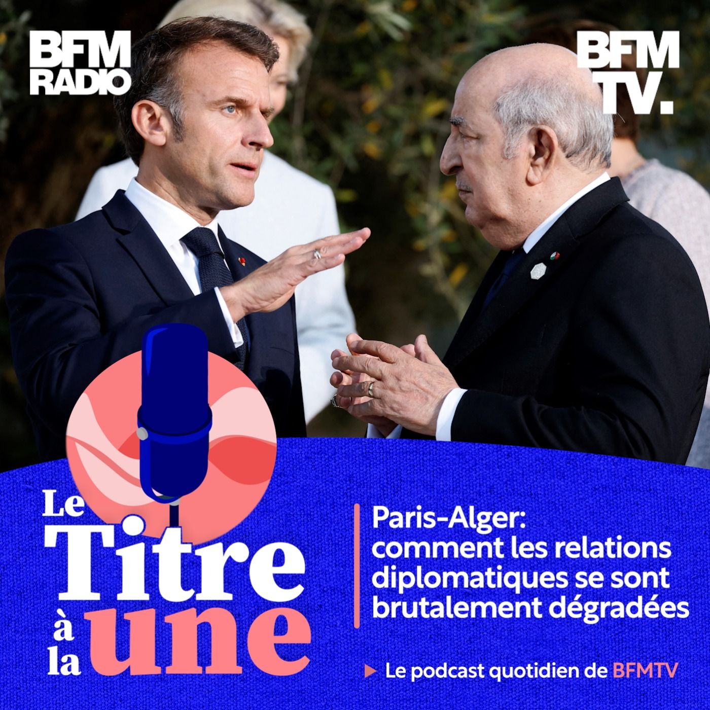 Paris-Alger: comment les relations diplomatiques se sont brutalement dégradées