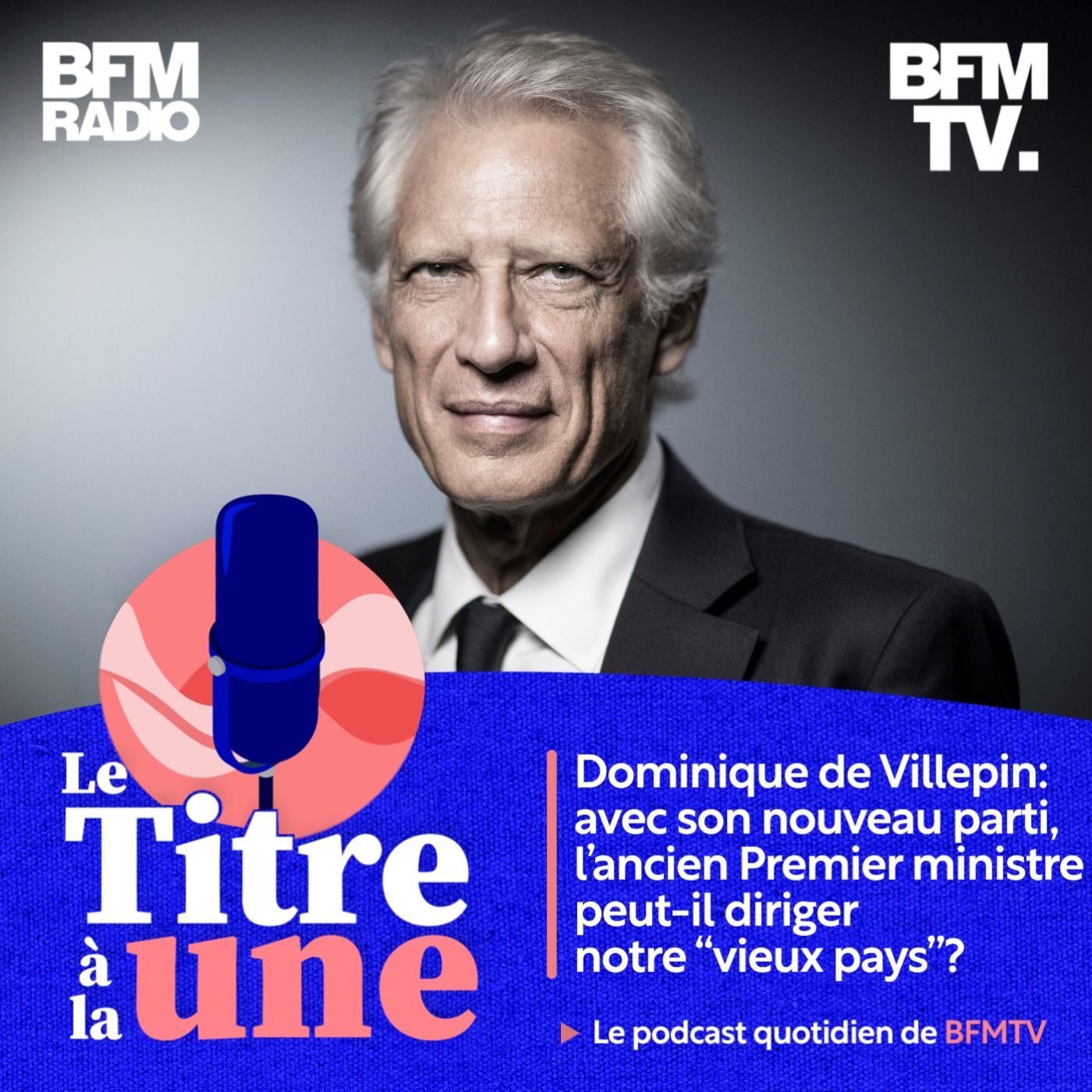 LES VISAGES DE L’ACTU 2/5: Dominique de Villepin: avec La France humaniste, son nouveau parti, peut-il diriger notre