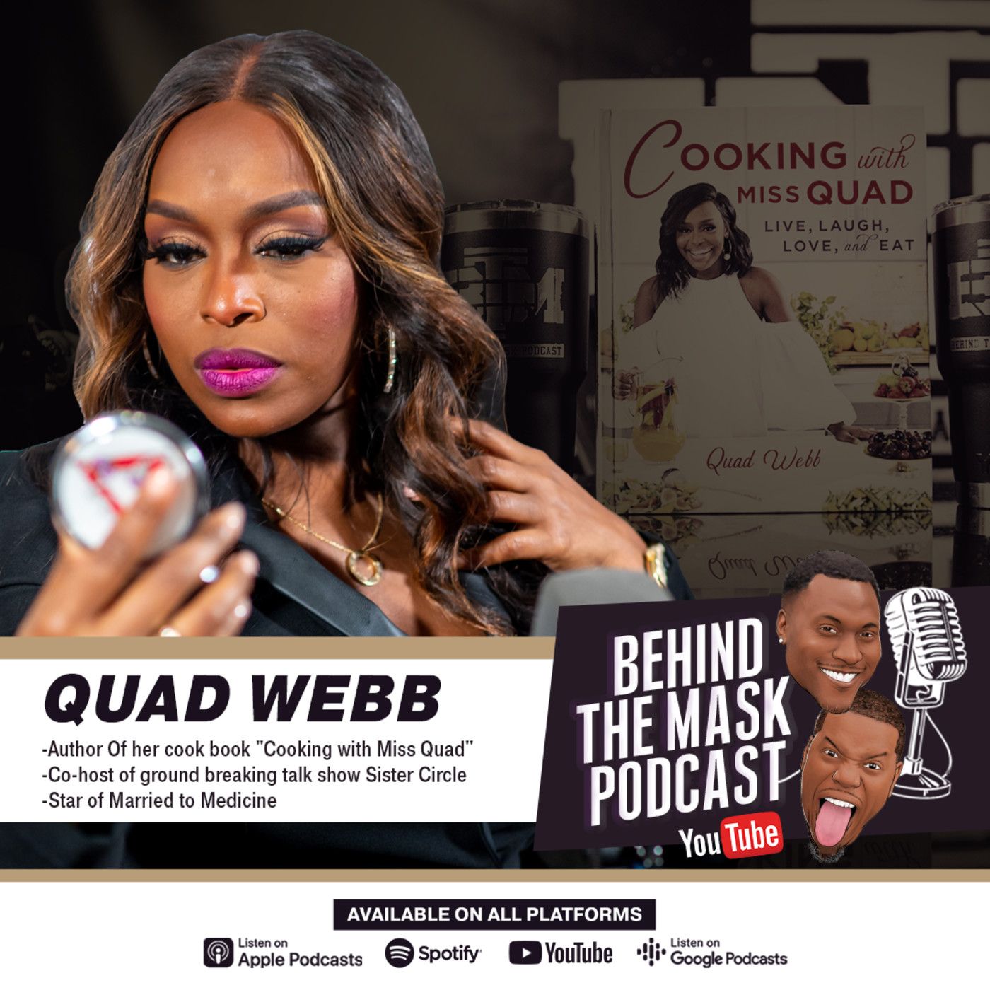 Quad Webb, Star of 'Married to Medicine' Keeps It Real On Love, Relationships + More. S2.E3