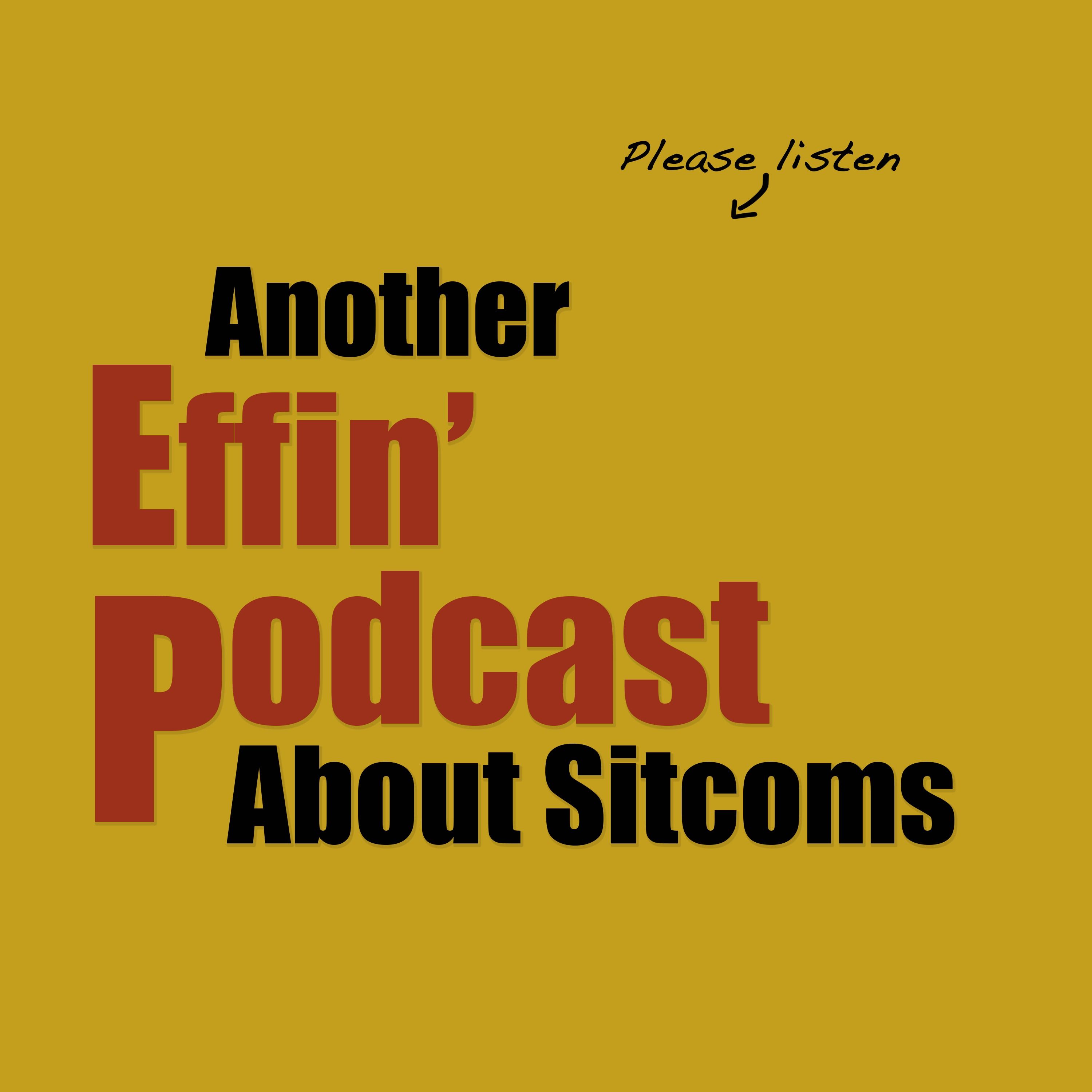 Another Effin\' Podcast About Sitcoms