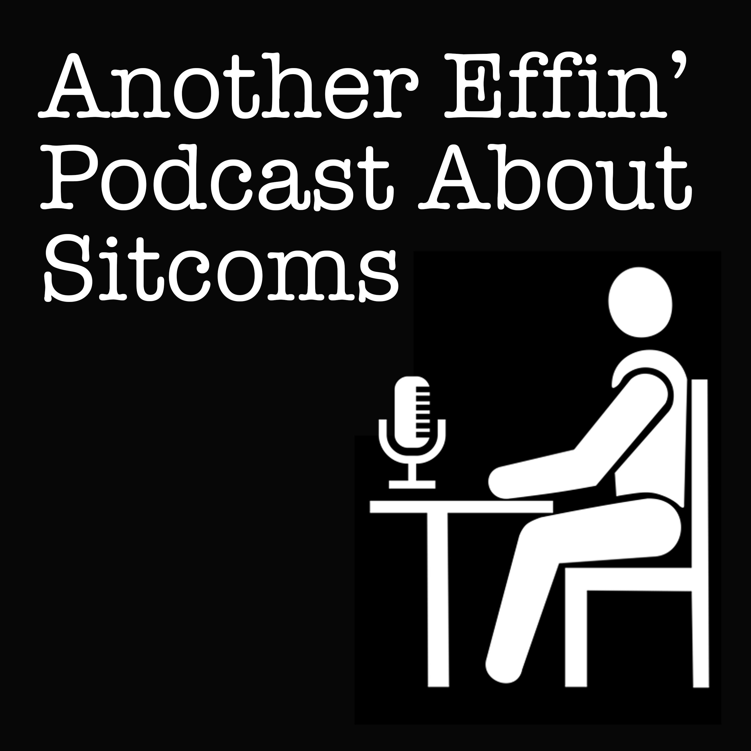 Another Effin\' Podcast About Sitcoms