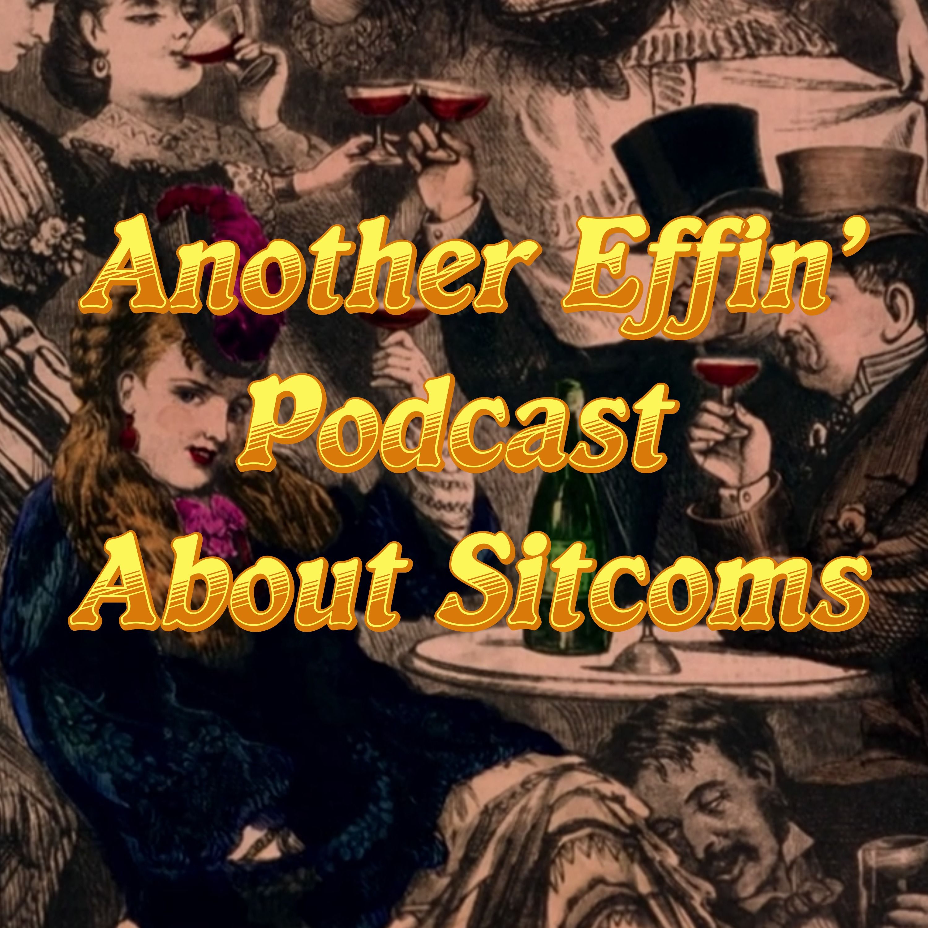 Another Effin\' Podcast About Sitcoms