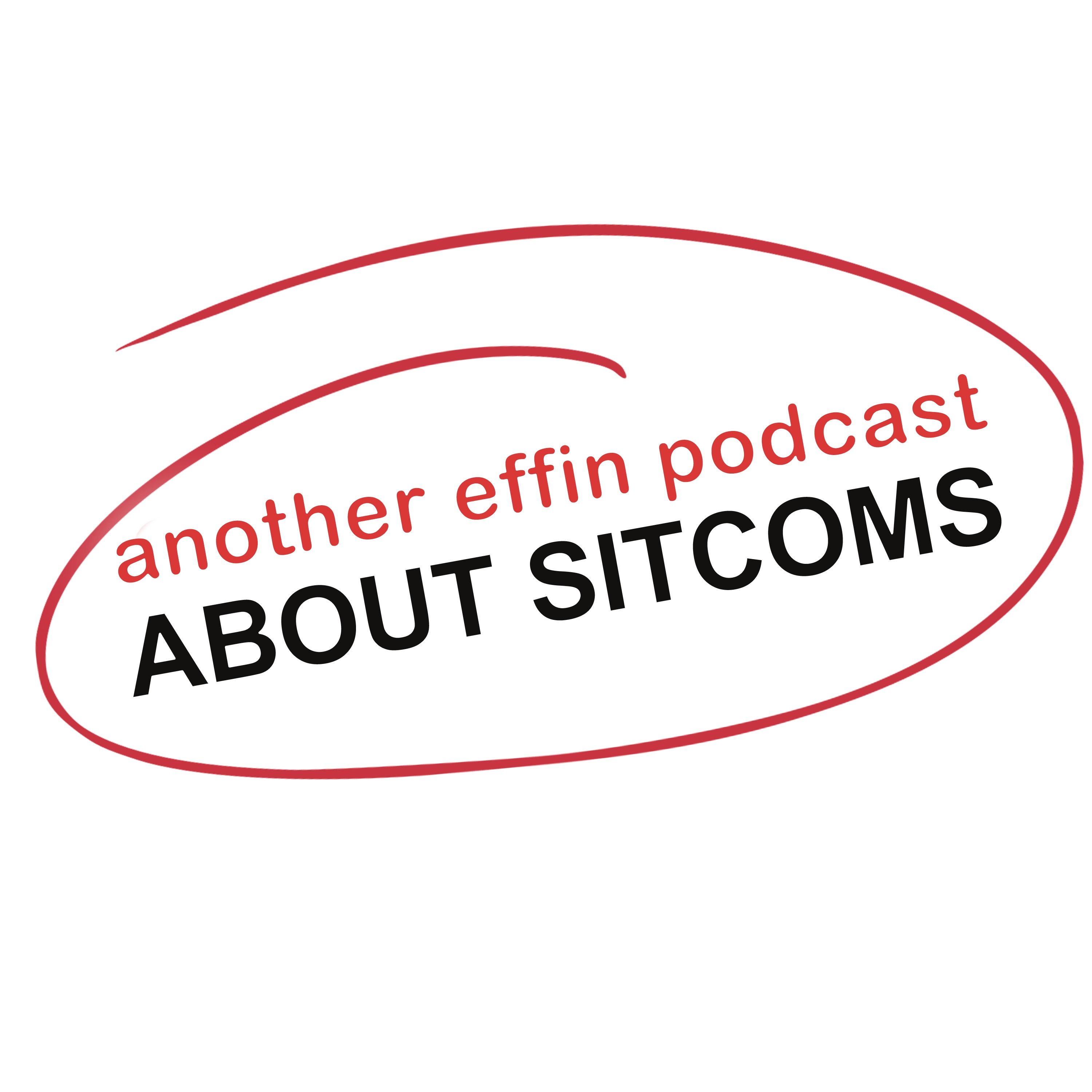 Another Effin\' Podcast About Sitcoms