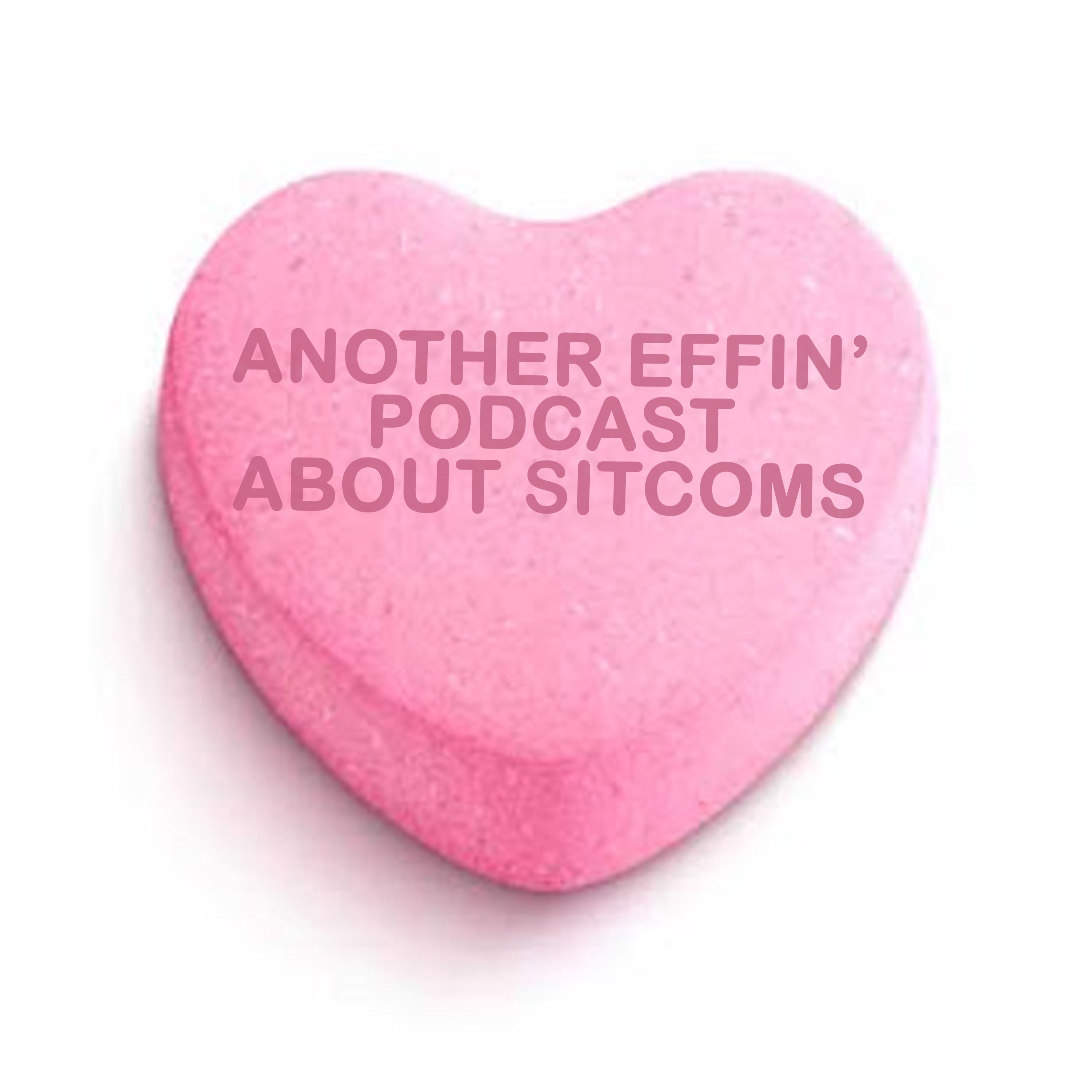Another Effin\' Podcast About Sitcoms
